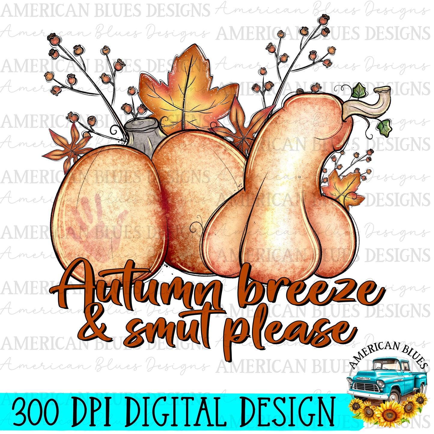 Autumn breeze & smut please digital design | American Blues Designs