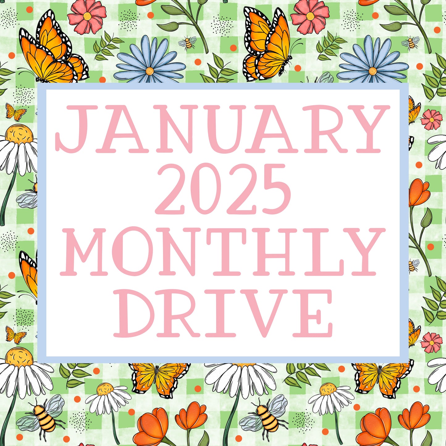 January 2025 Monthly drive