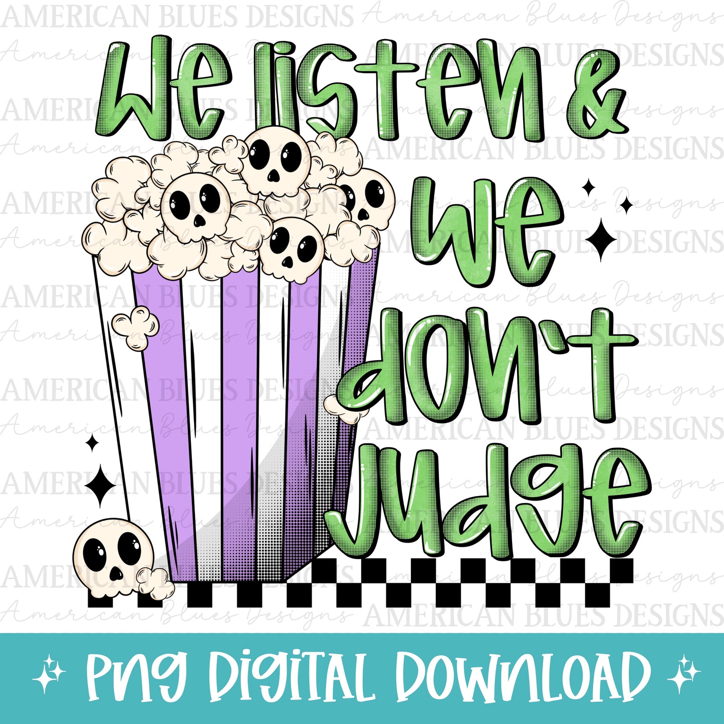 We listen & we don't judge digital design | American Blues Designs digital design