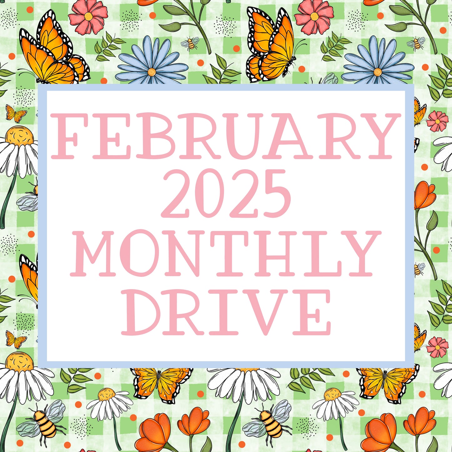 February 2025 Monthly drive