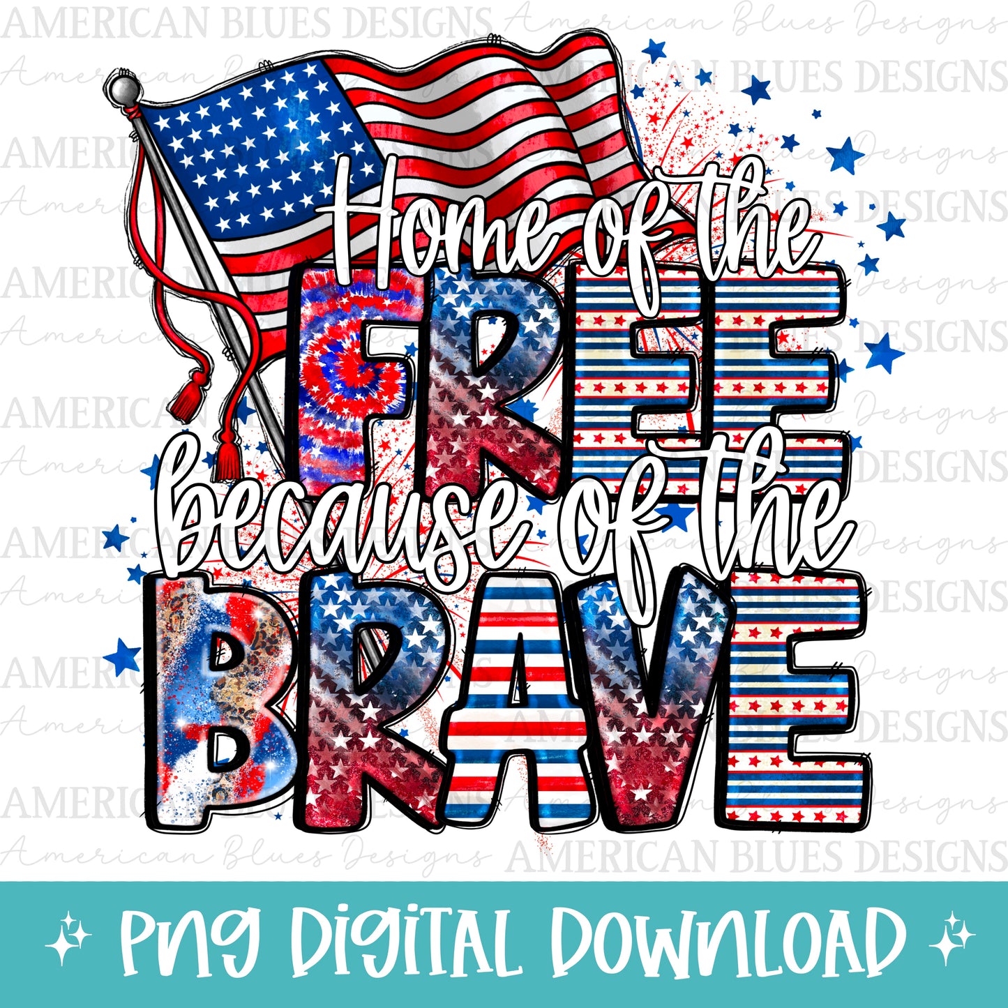 Home of the free because of the Brave