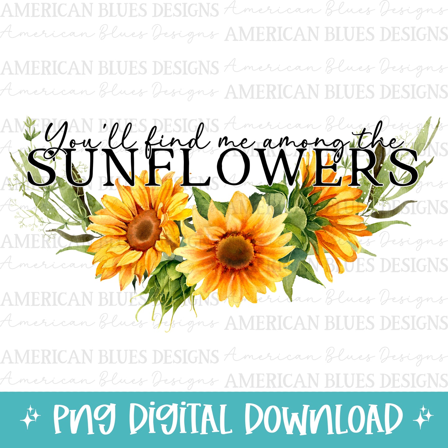 You’ll find me among the sunflowers