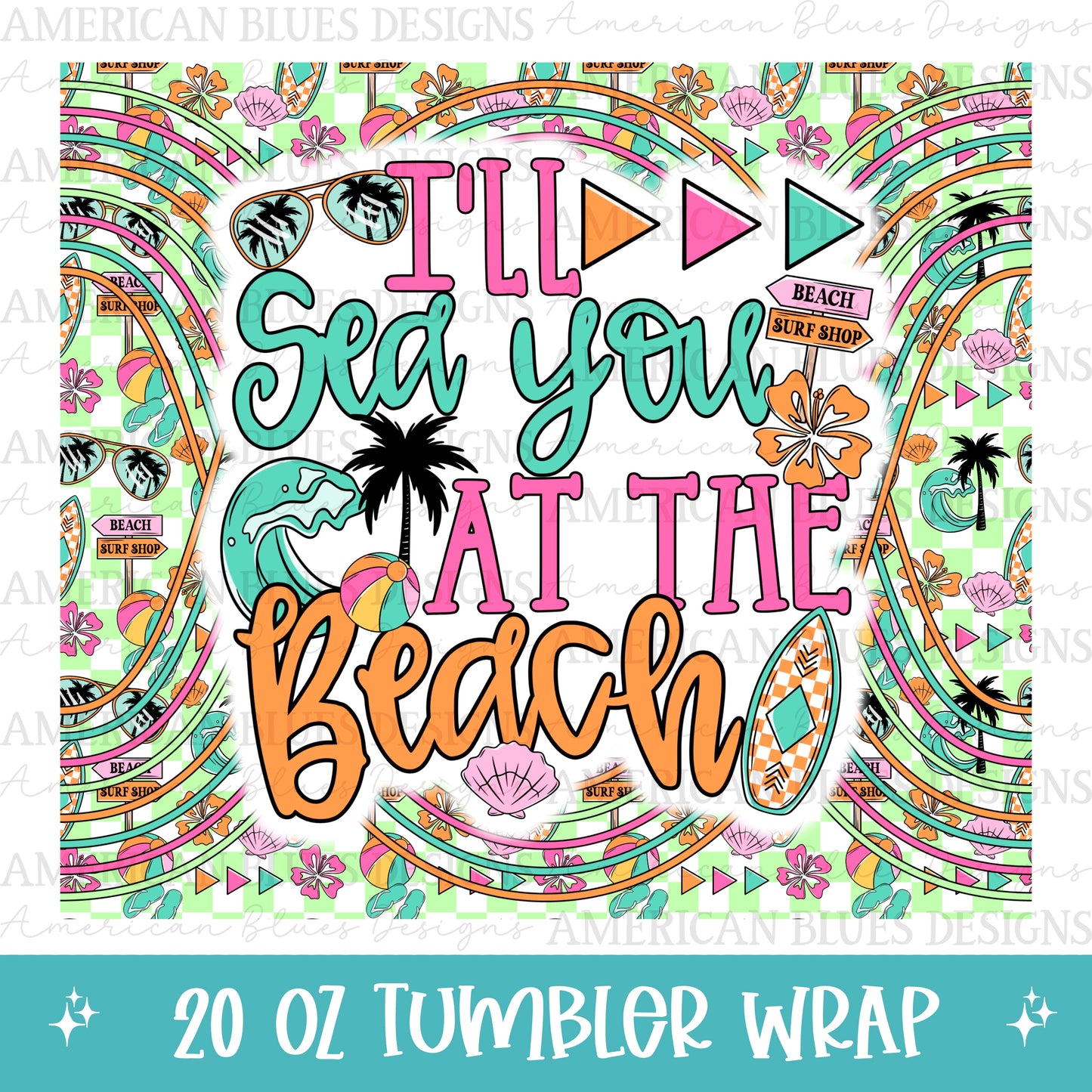 I’ll Sea you at the Beach 20oz tumbler wrap