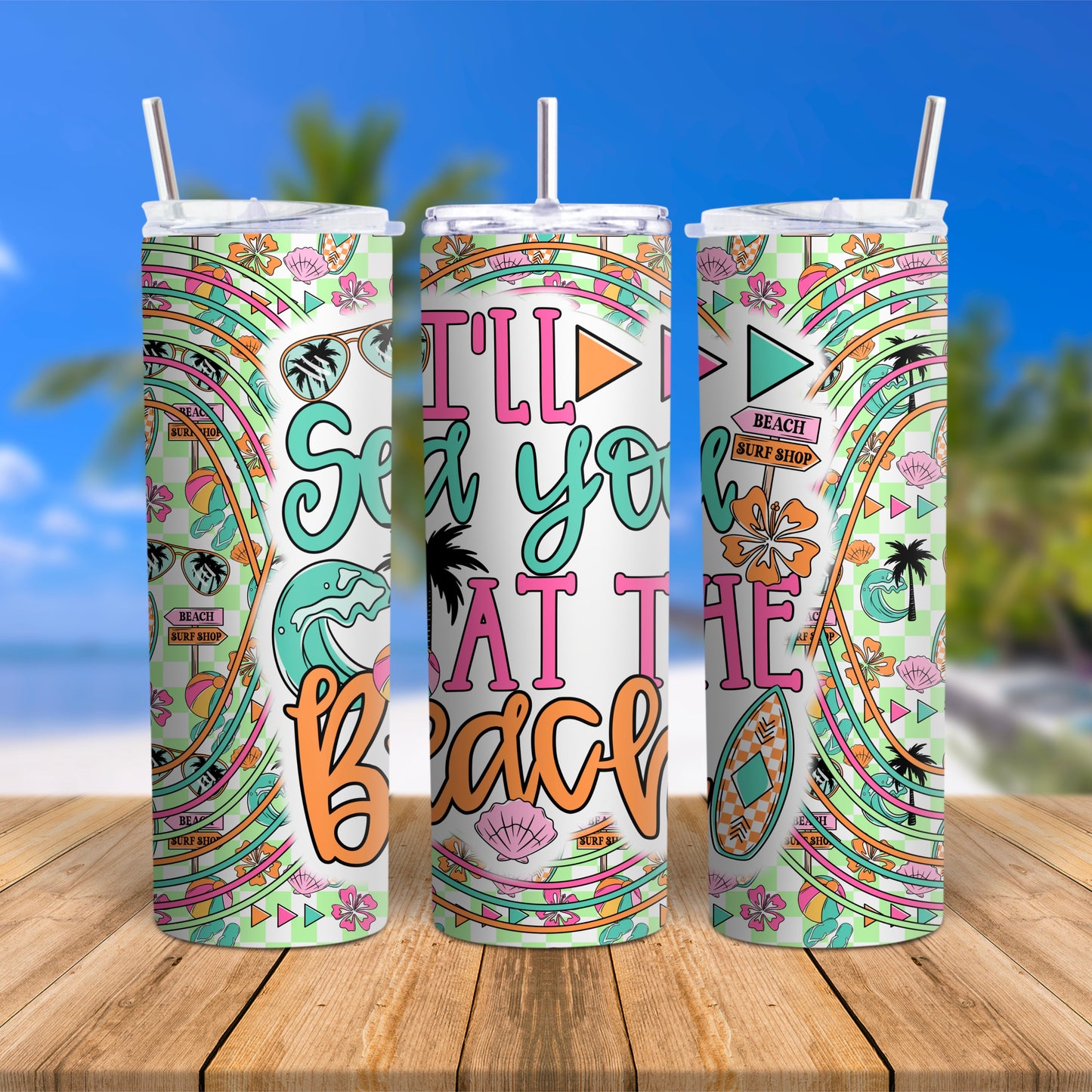 I’ll Sea you at the Beach 20oz tumbler wrap