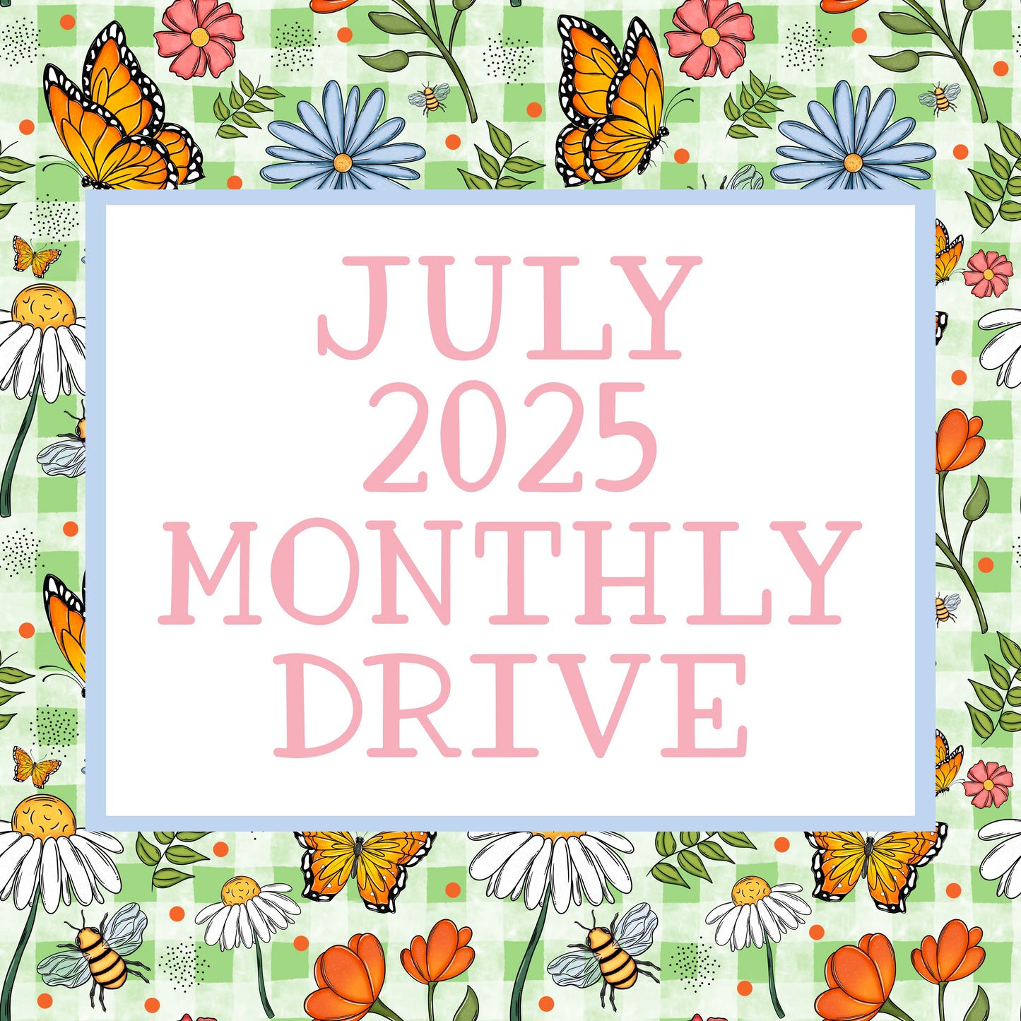 July 2025 Monthly drive
