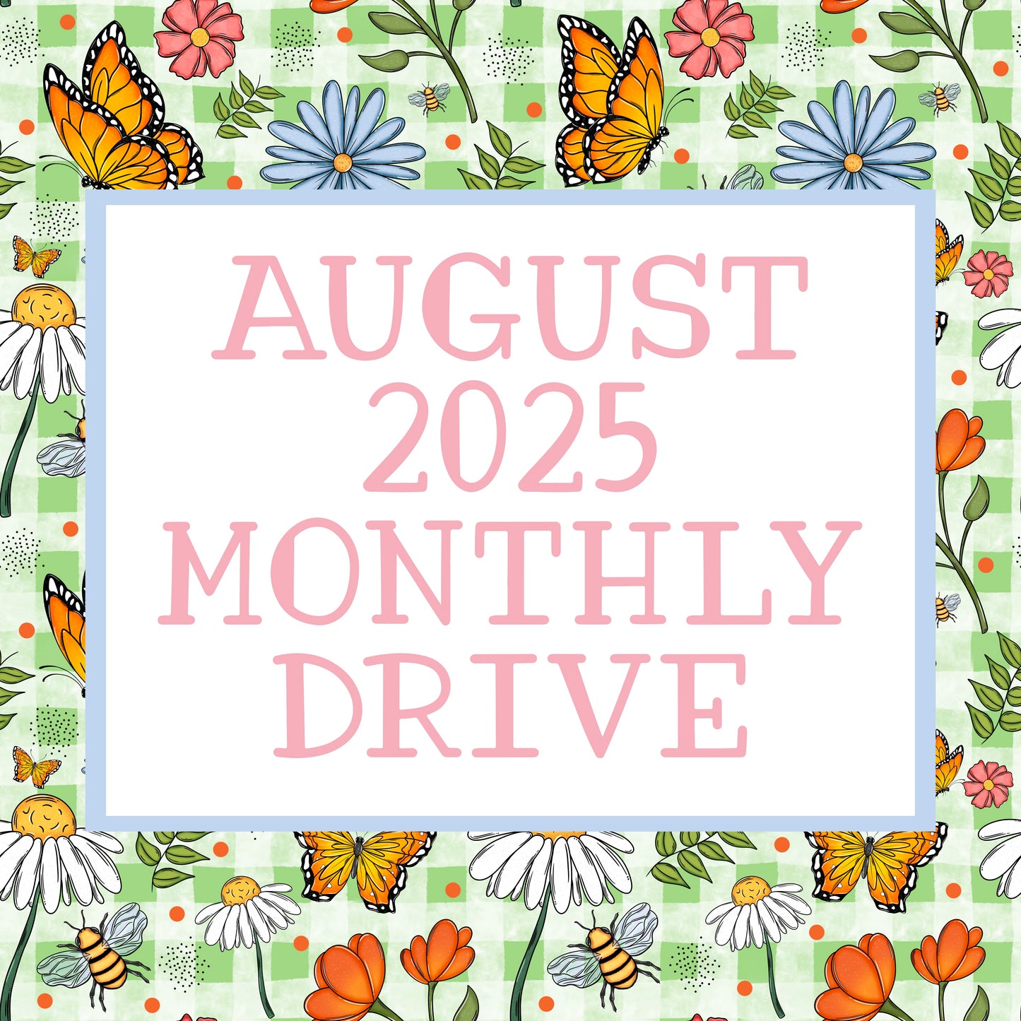 August 2025 Monthly drive