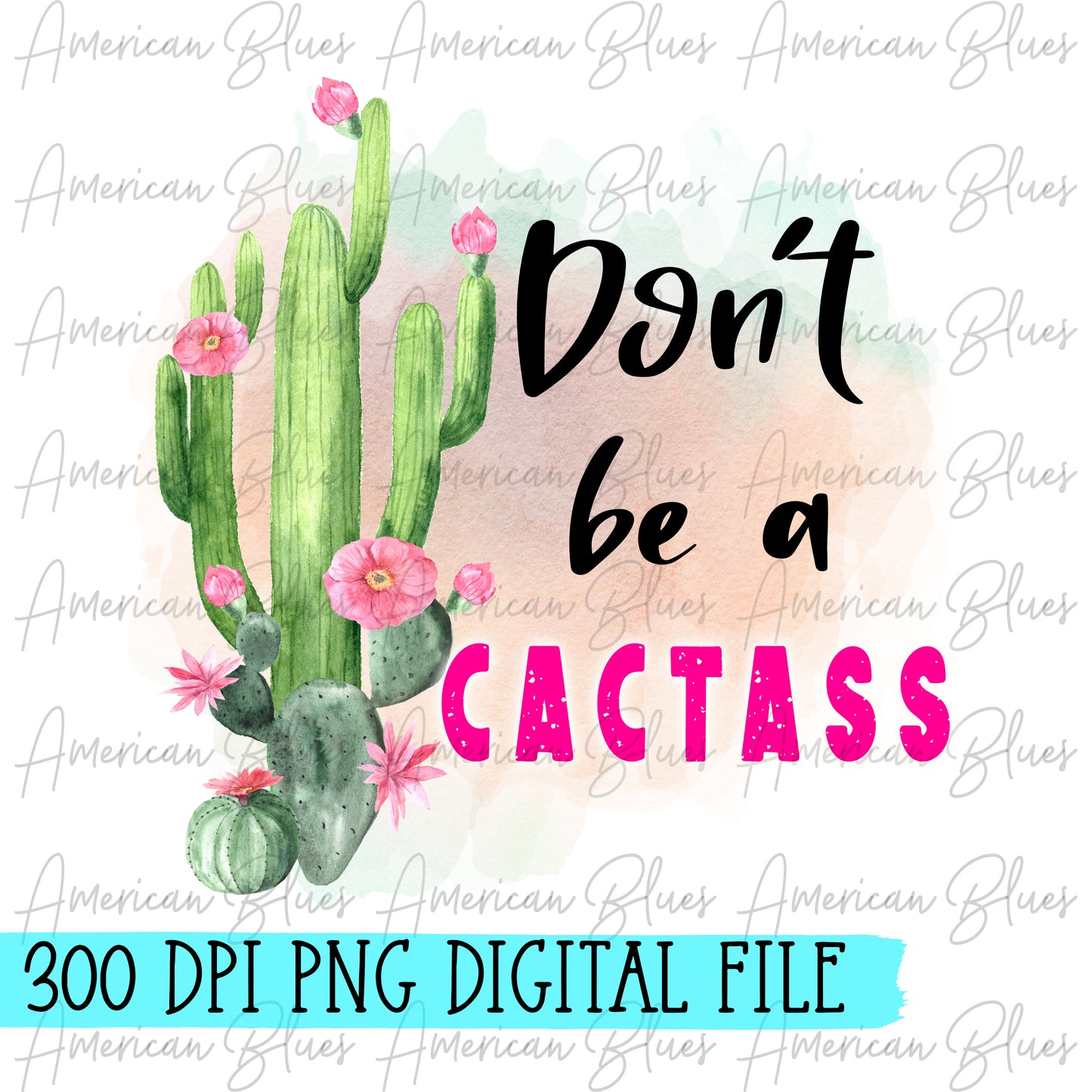 Don't be a CactASS DIGITAL