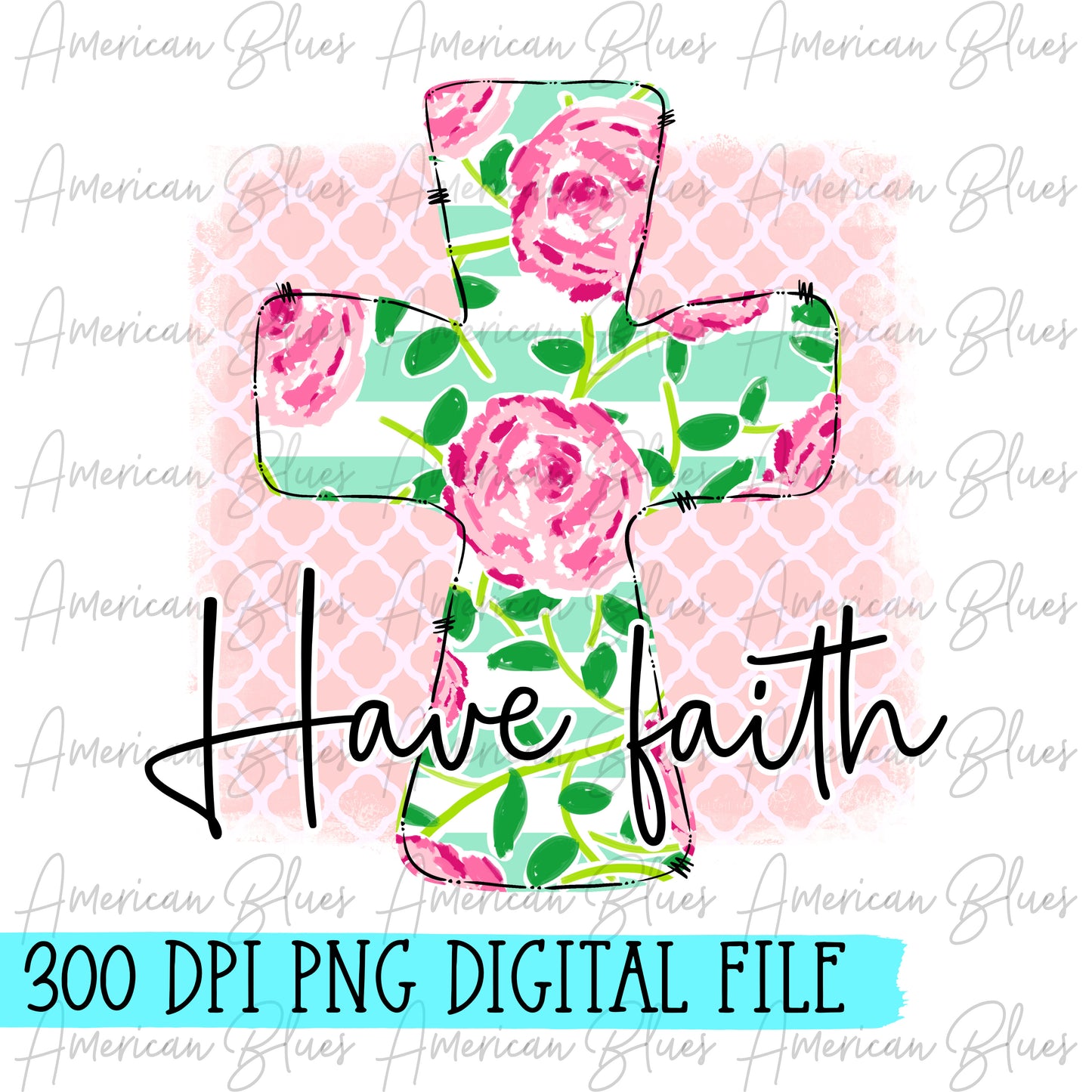 Have Faith floral cross DIGITAL
