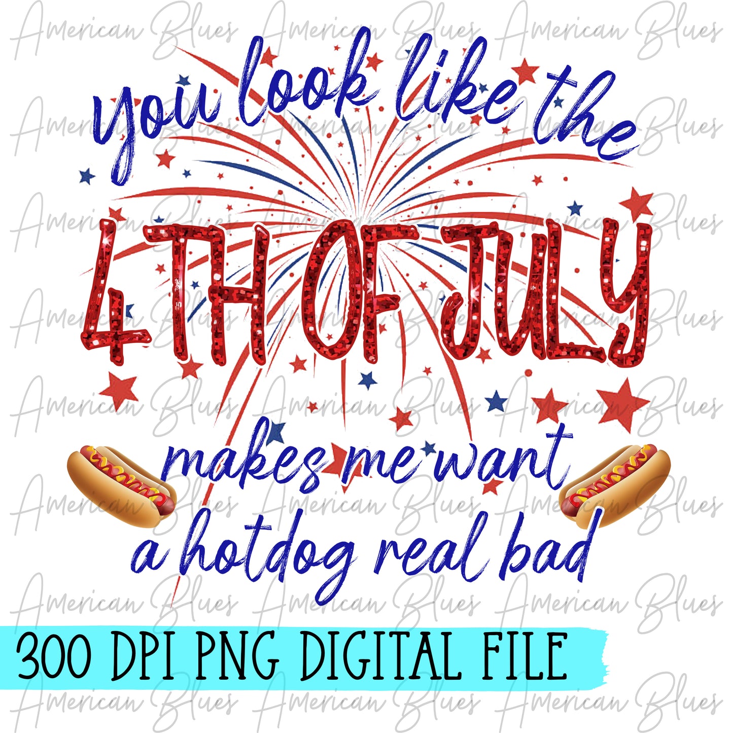 You look like the 4th of July DIGITAL