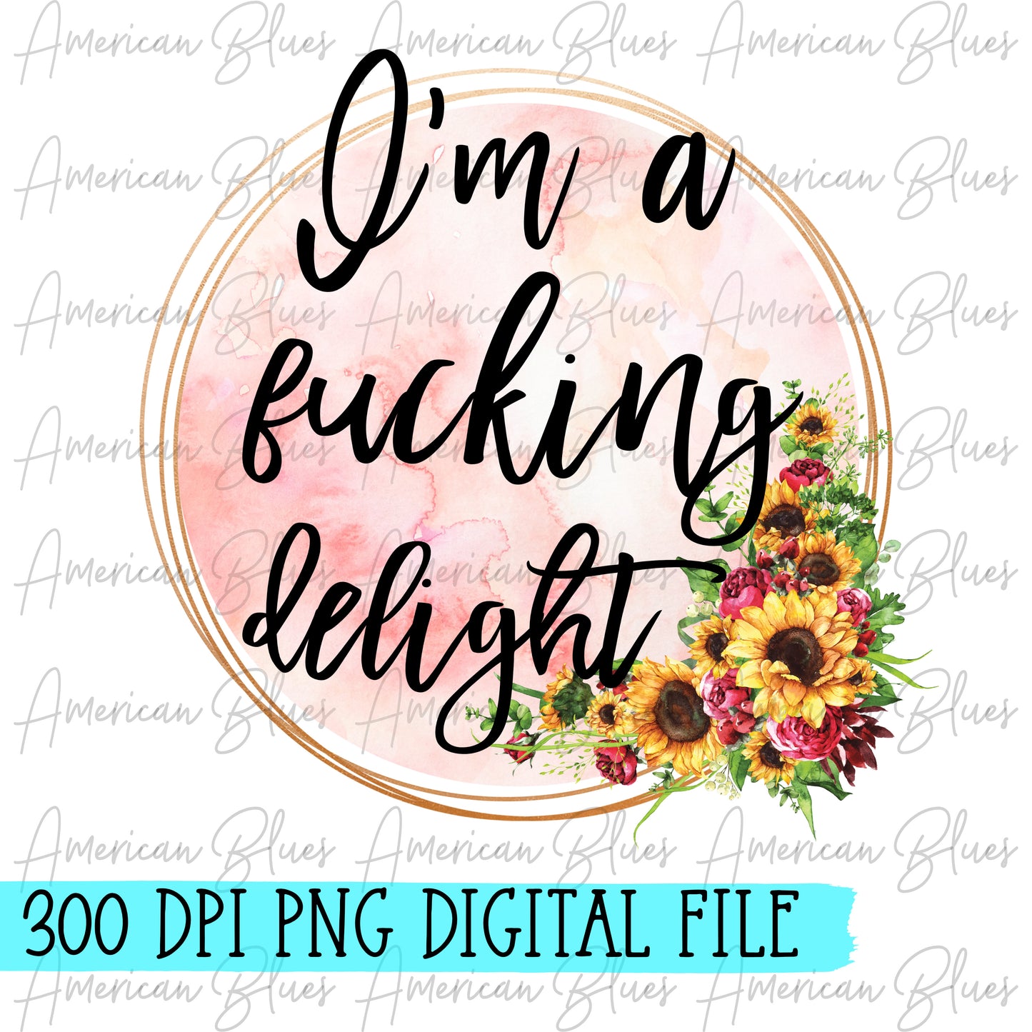 I'm a fucking delight