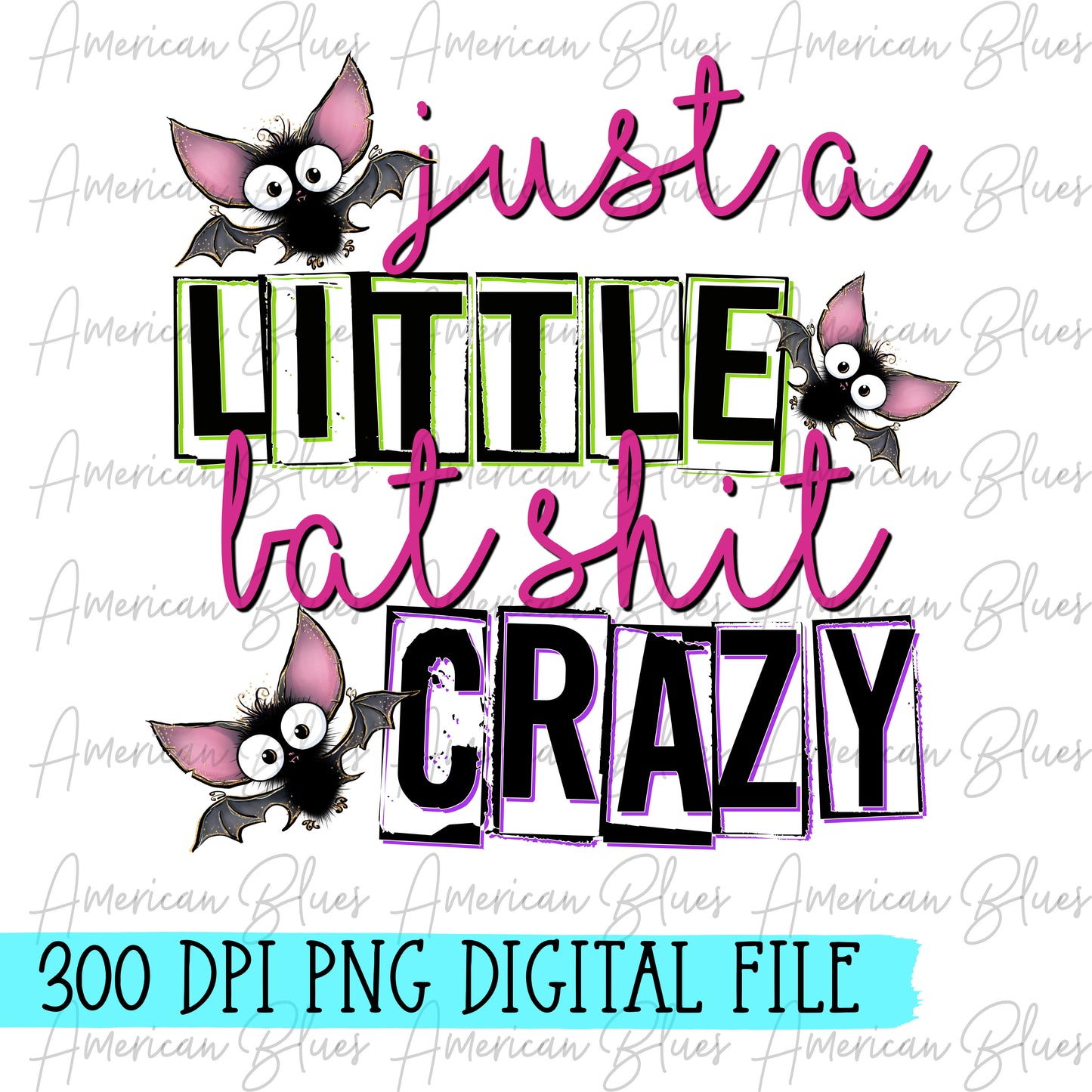 Just a little bat shit crazy-digital