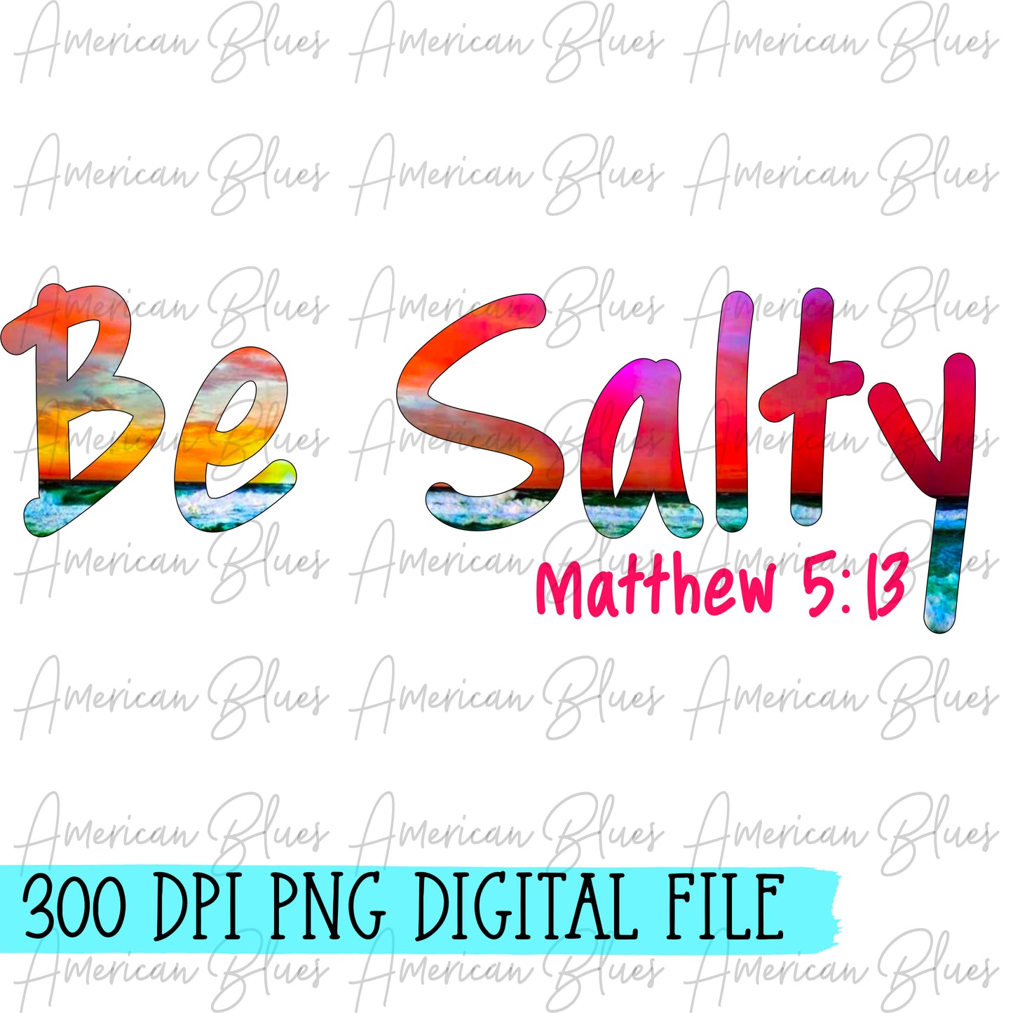 Be Salty- Matthew 5:13 DIGITAL
