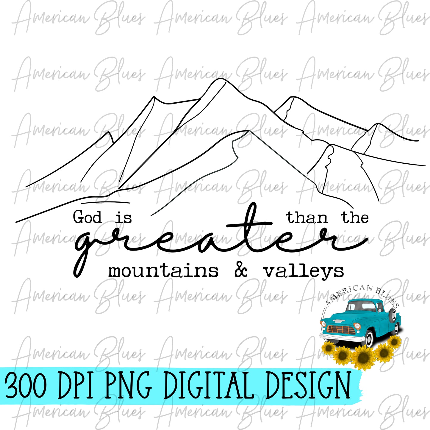 God is greater than the mountains & valleys