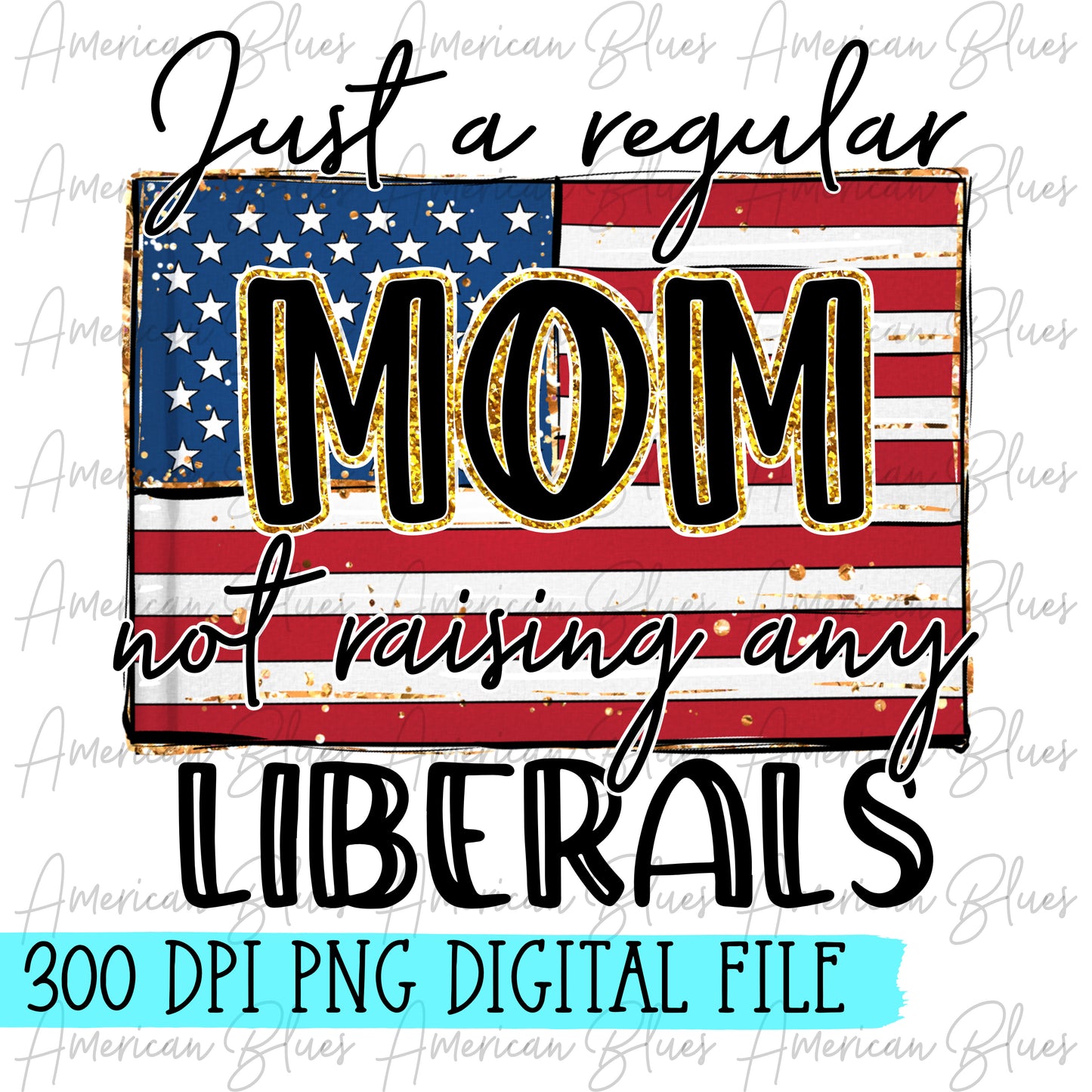 Just a regular mom not raising any liberals-digital