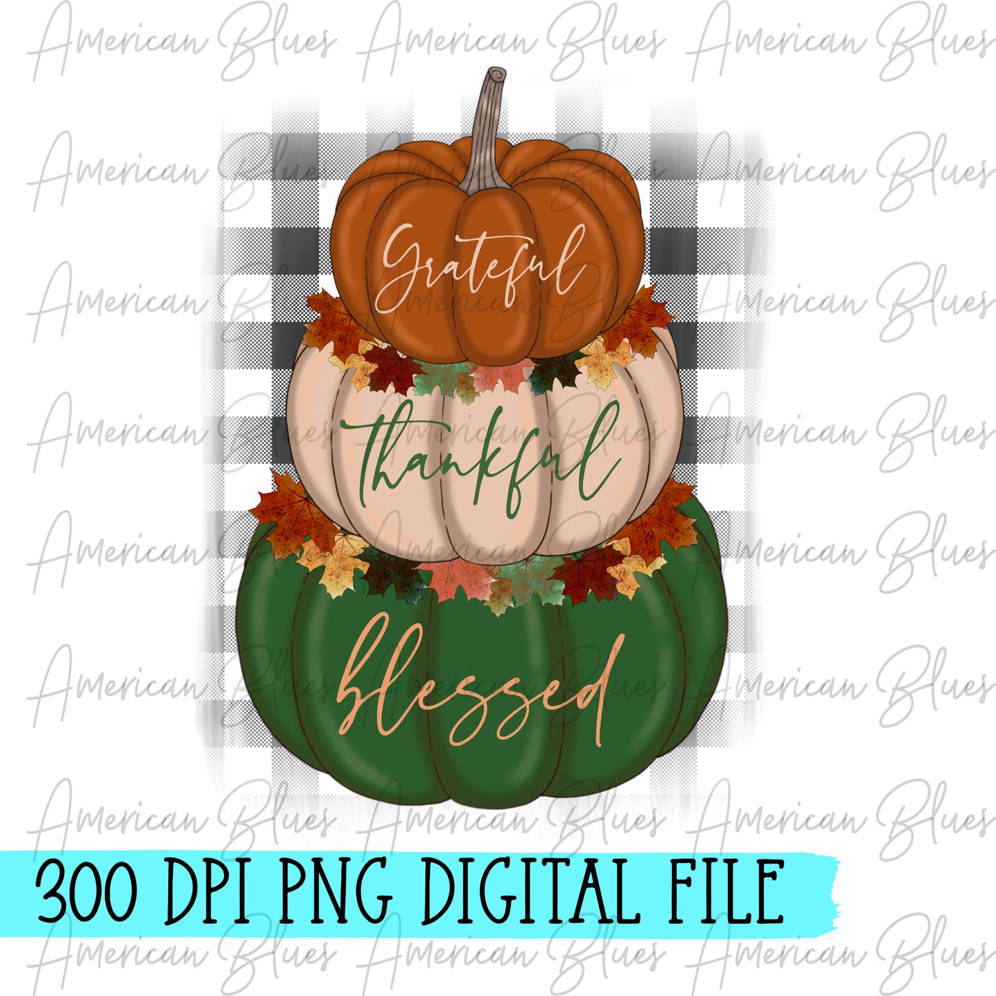 Grateful, Thankful & Blessed stacked pumpkins