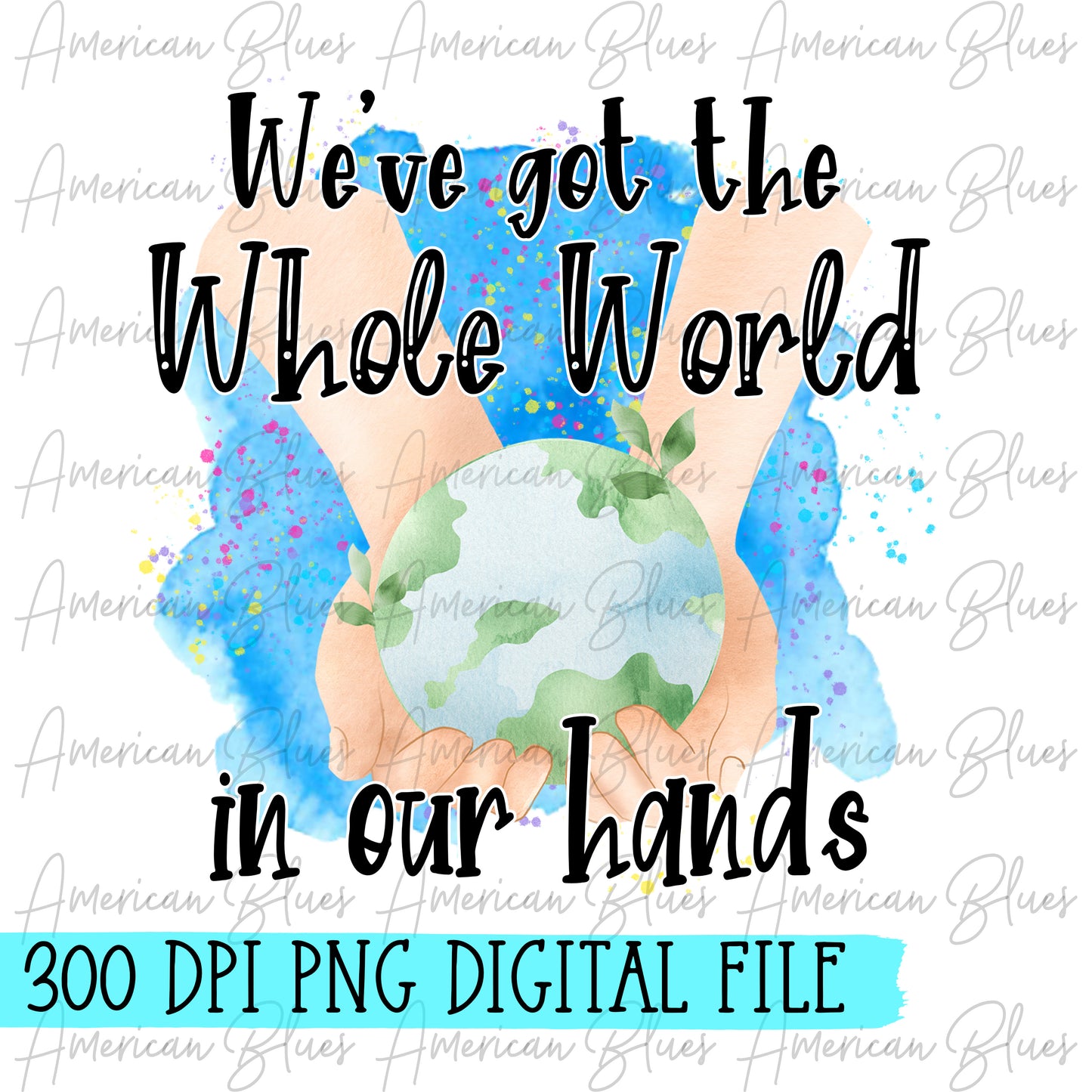 We've got the whole world in our hands