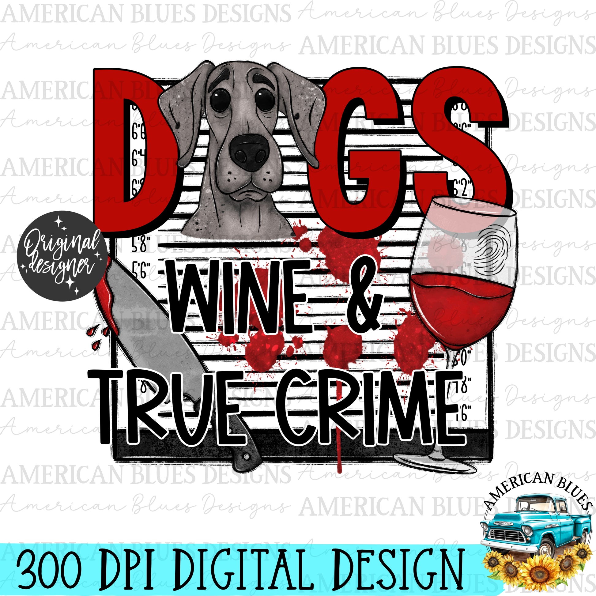 Dogs Wine & True Crime | American Blues Designs