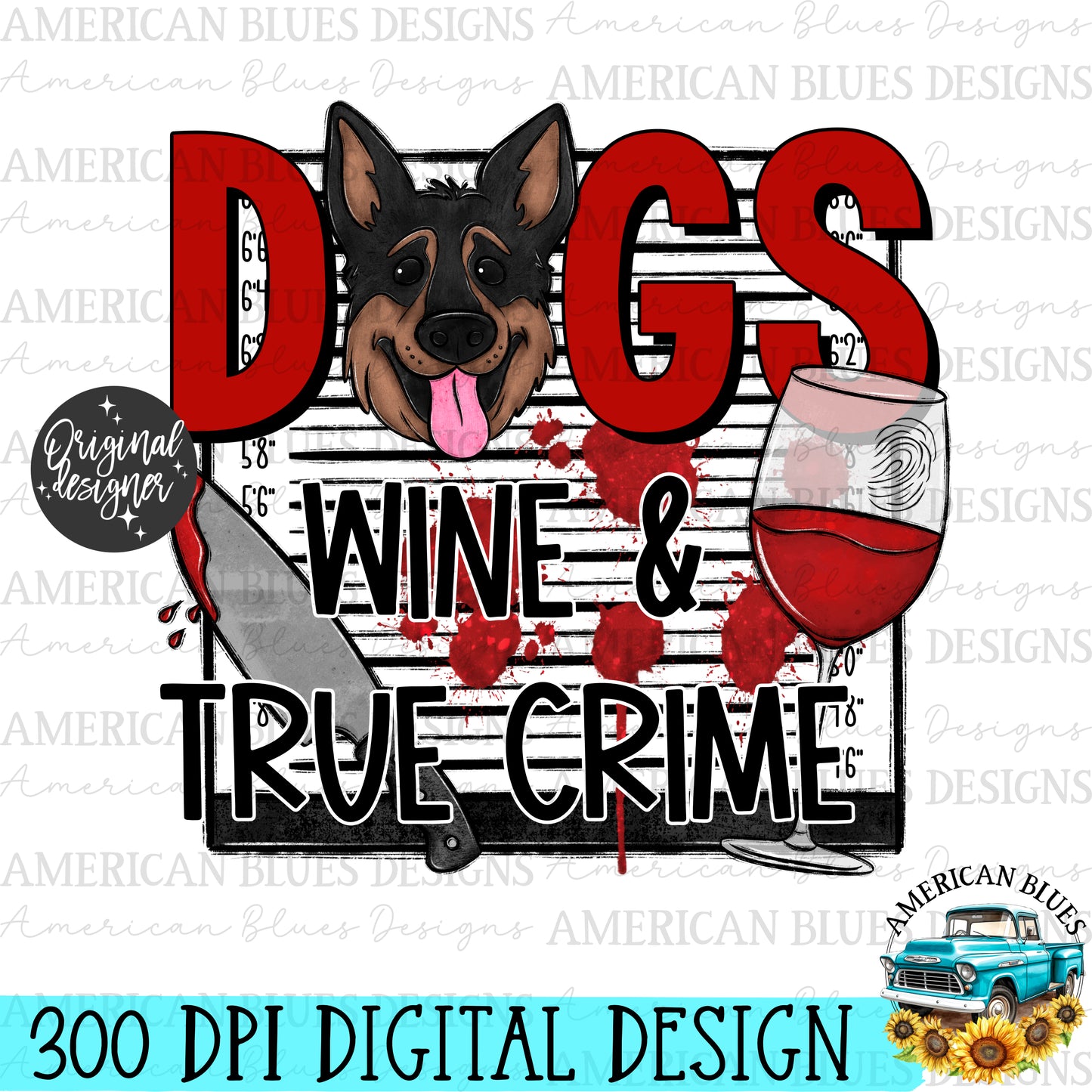 Dogs Wine & True Crime | American Blues Designs