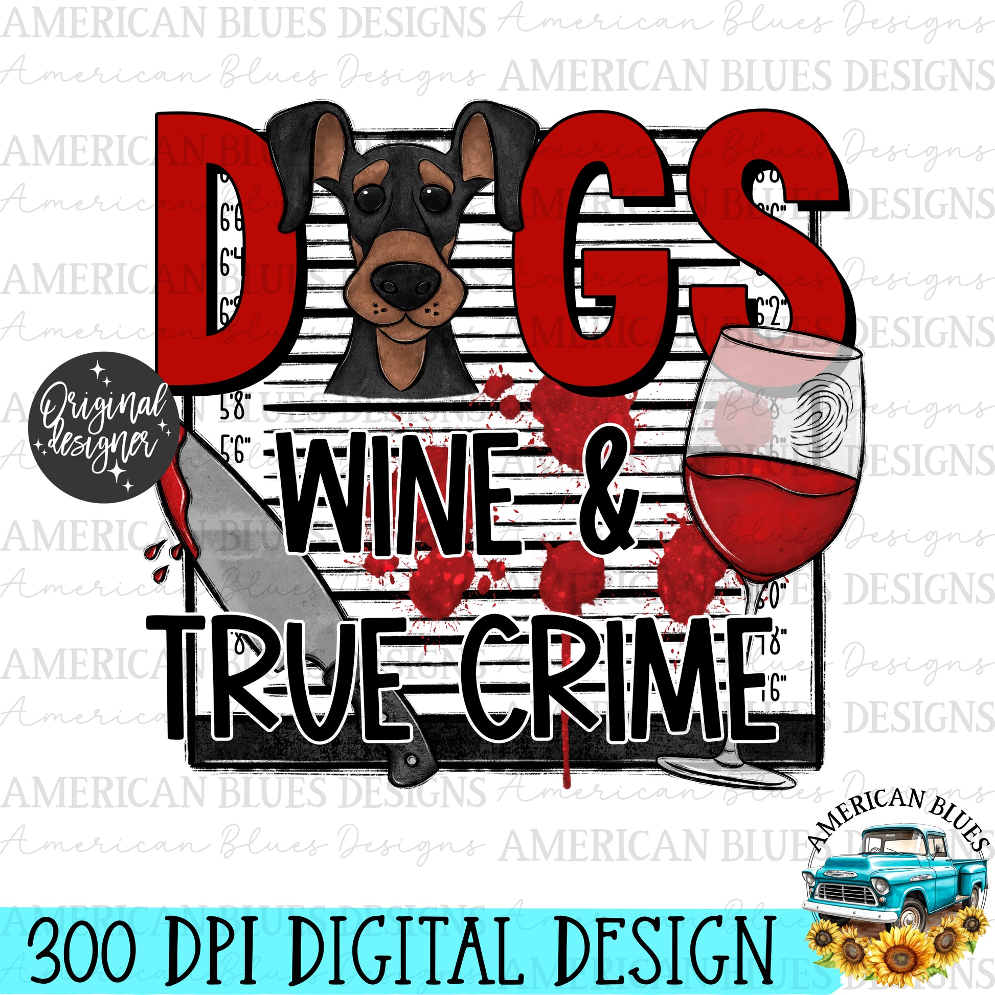 Dogs Wine & True Crime | American Blues Designs