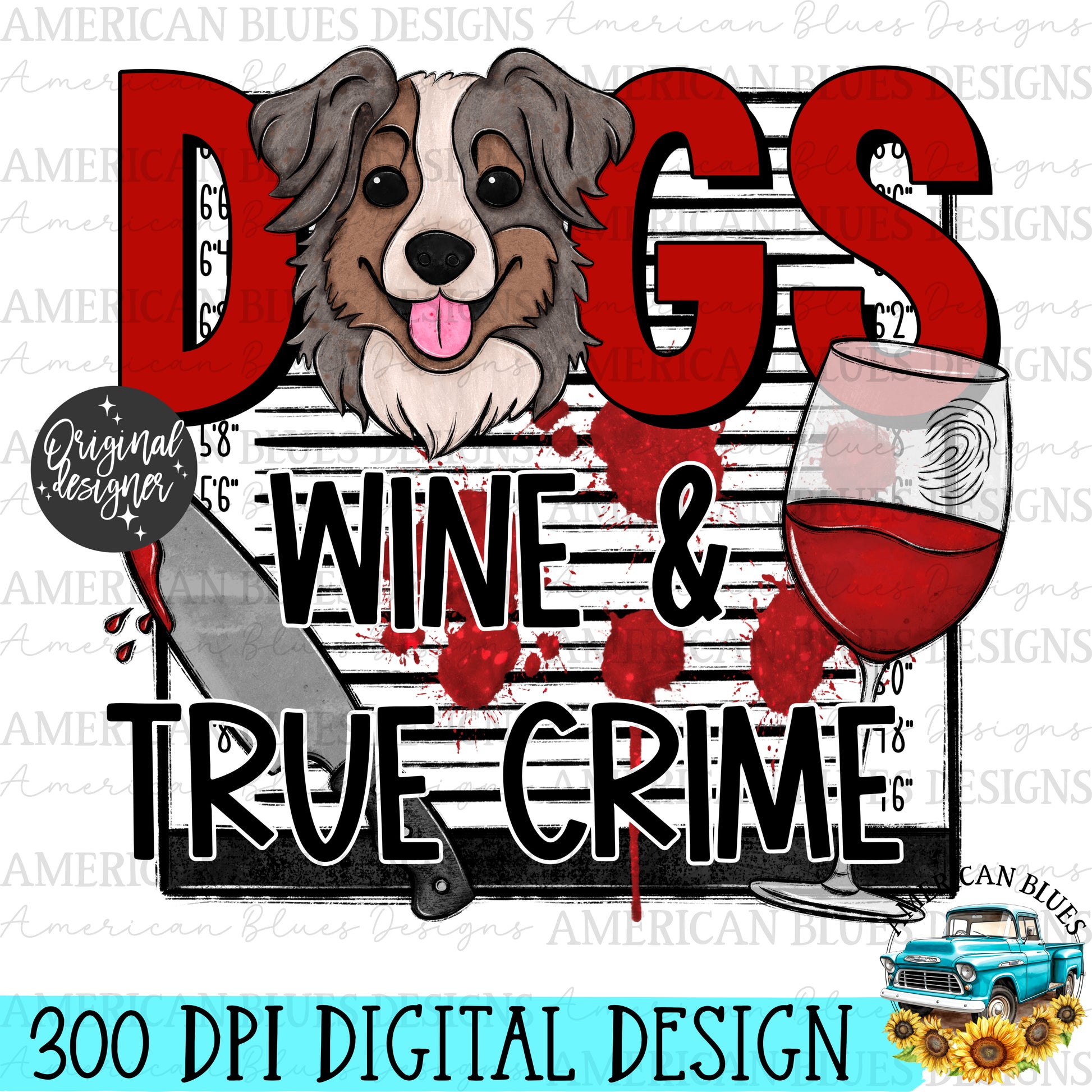 Dogs Wine & True Crime | American Blues Designs