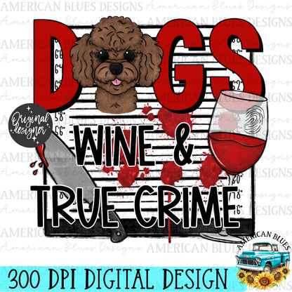 Dogs Wine & True Crime | American Blues Designs