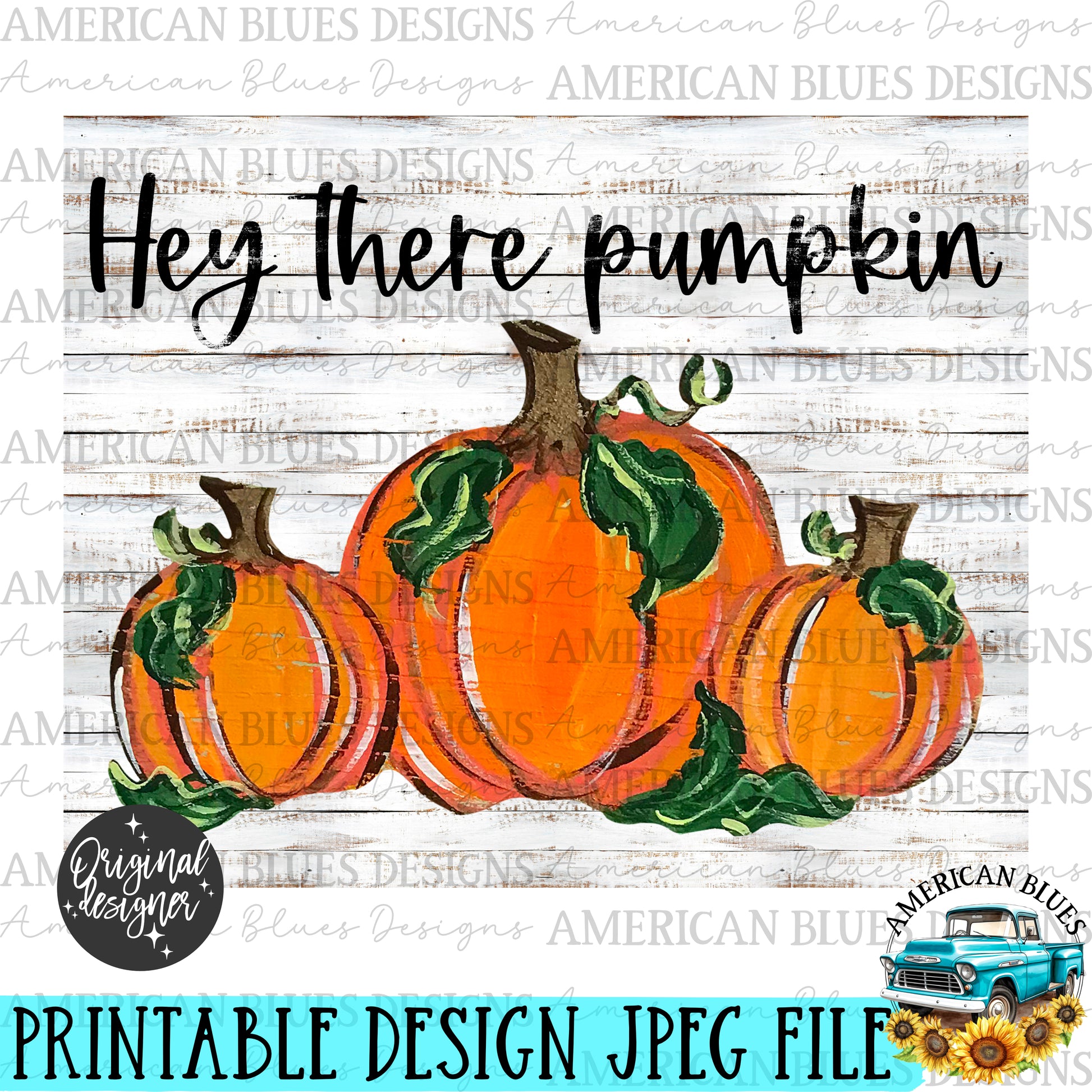 Hey there pumpkin printable art | American Blues Designs