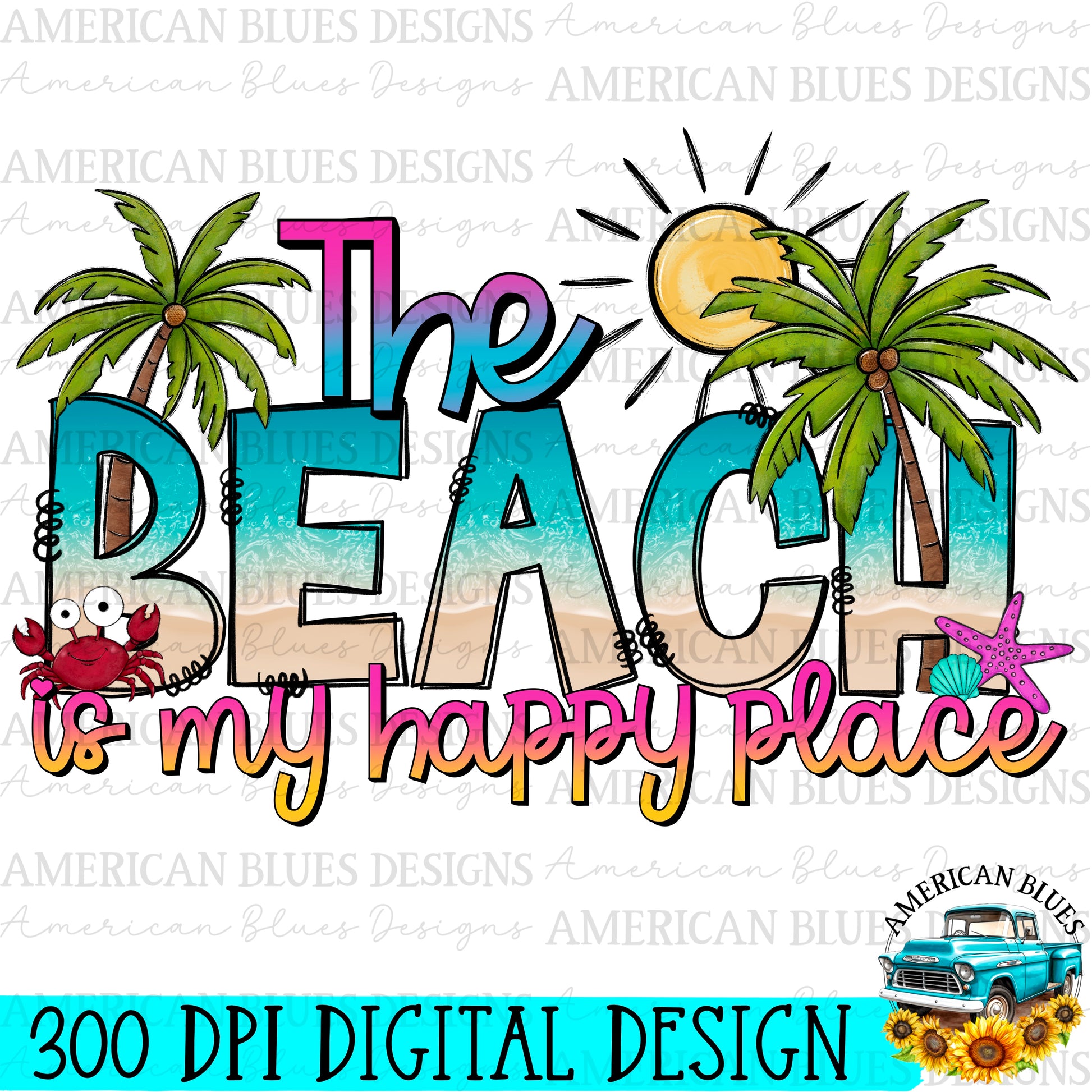 The beach is my happy place digital design | American Blues Designs 