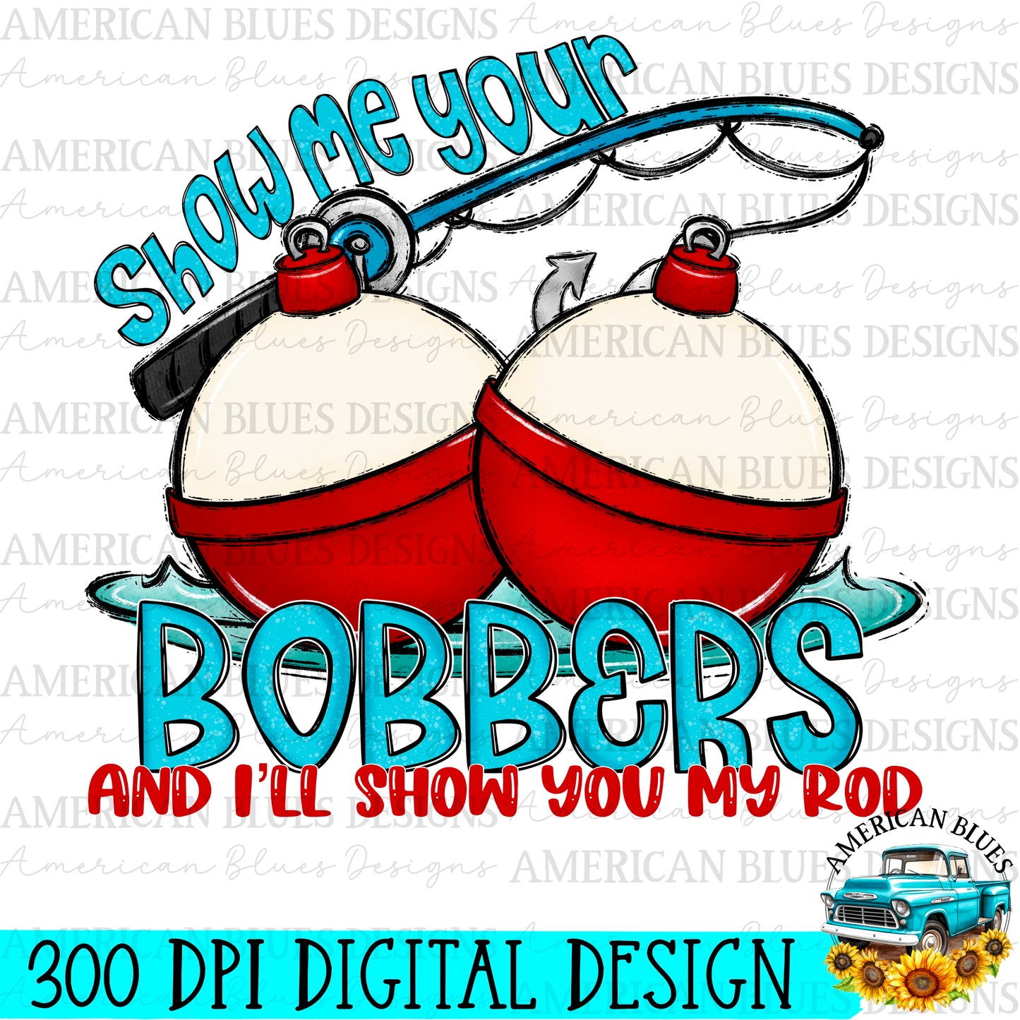 Show me your bobbers digital design | American Blues Designs 