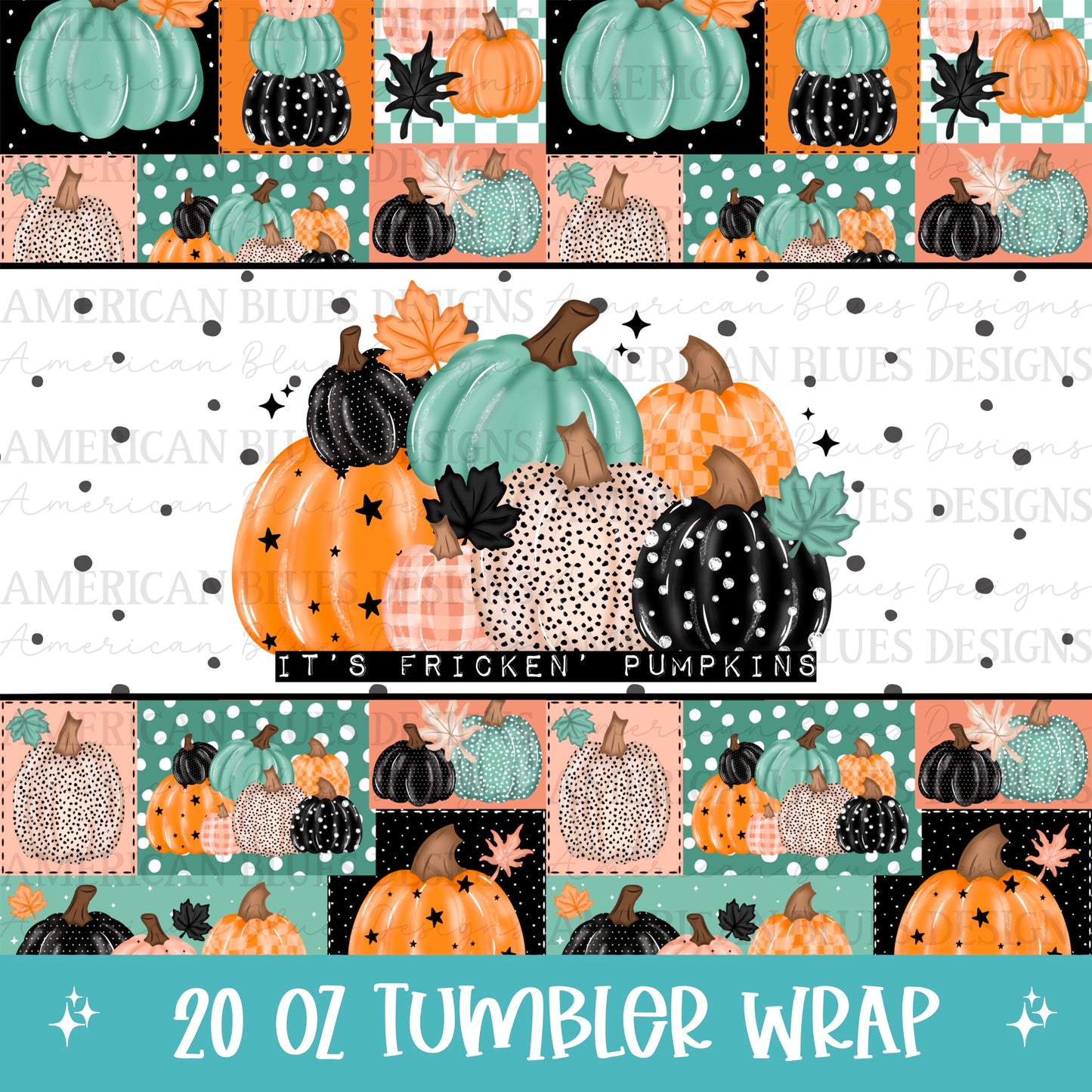 It’s fricken’ Pumpkins 20oz tumbler wrap