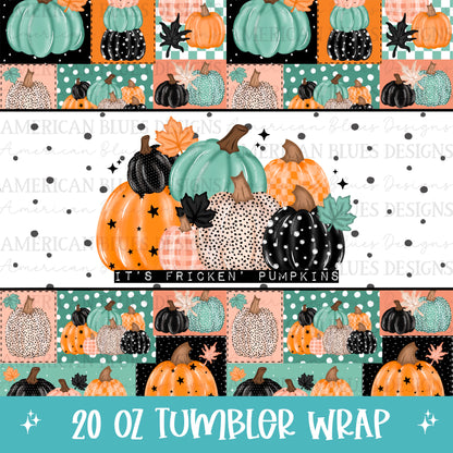 It’s fricken’ Pumpkins 20oz tumbler wrap