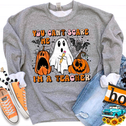 You can’t scare me I’m a teacher  digital design | American Blues Designs