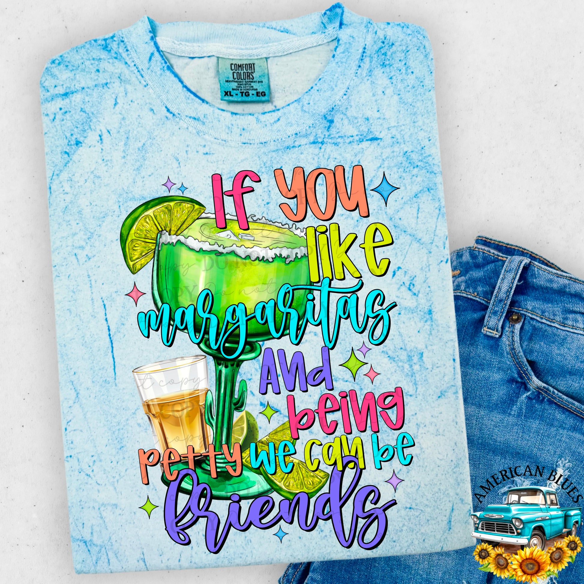 If you like margaritas and being petty we can be friends digital design | American Blues Designs