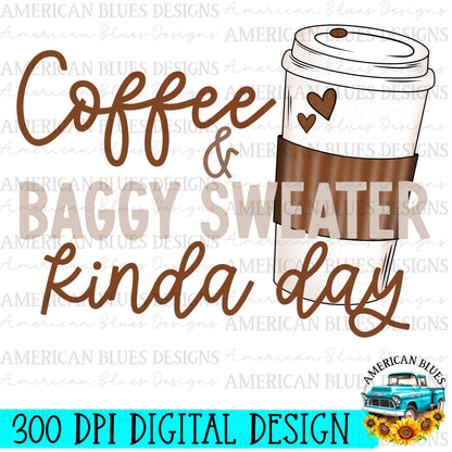 Coffee & baggy sweater kinda day digital design | American Blues Designs