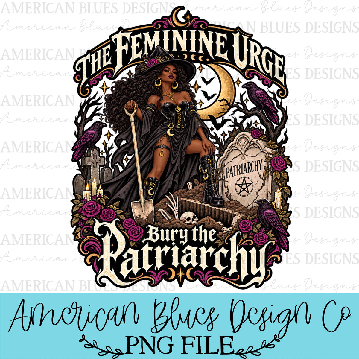 The Feminine Urge - Bury the Patriarchy dark skin tone