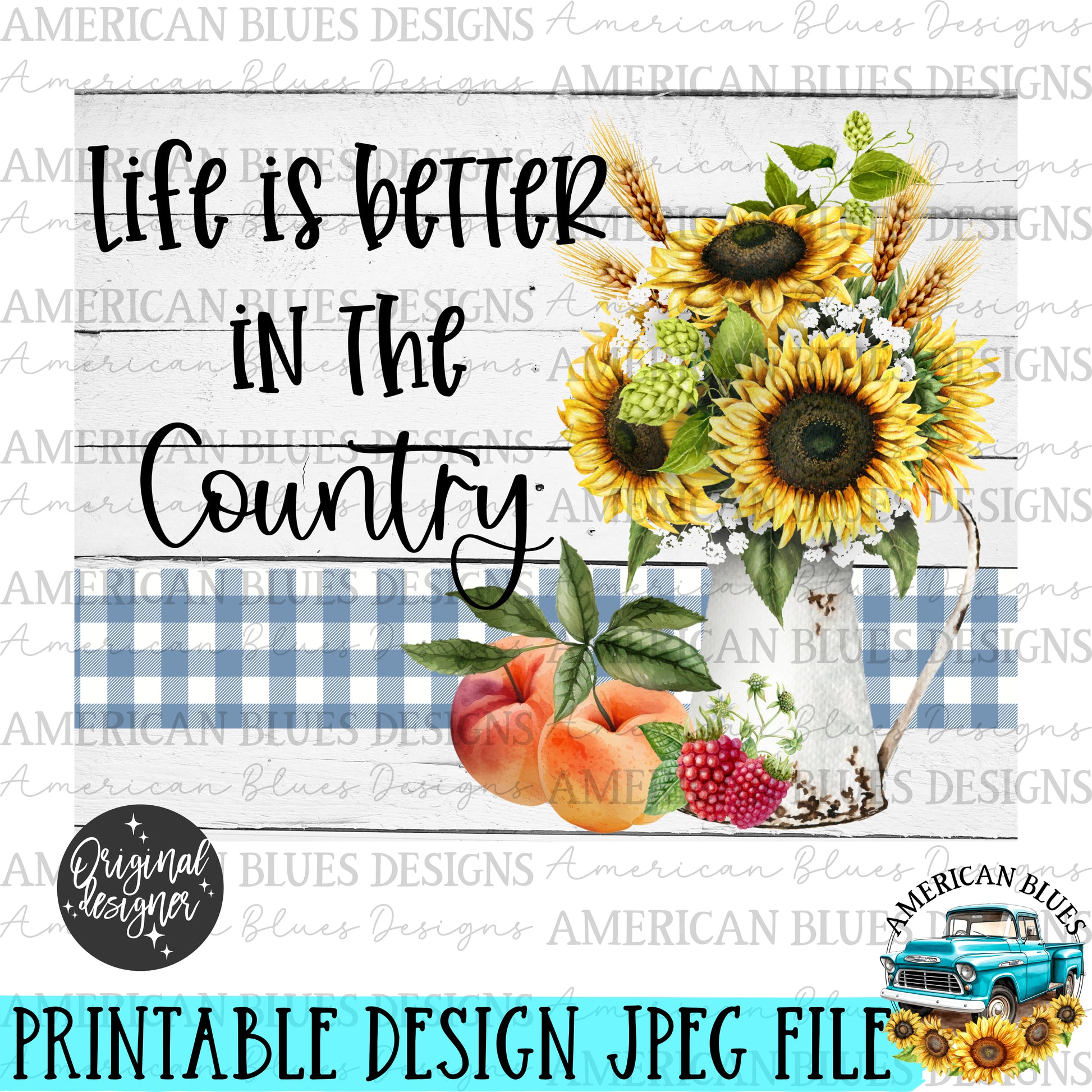 Life is better in the country, farmhouse printable art, digital download | American Blues Designs