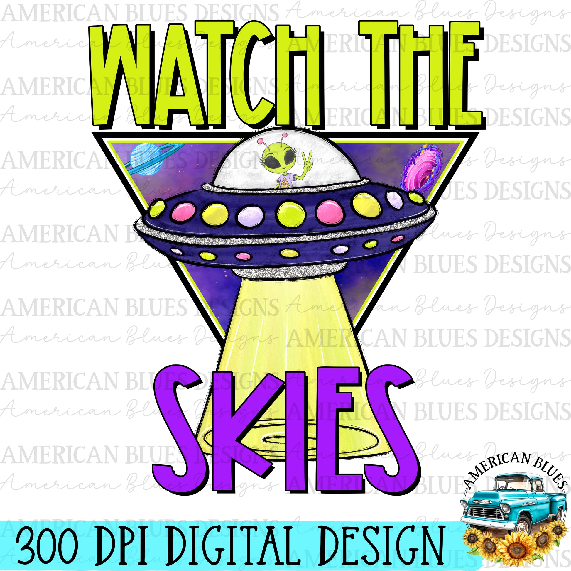 Watch the Skies Digital Design | American Blues Designs