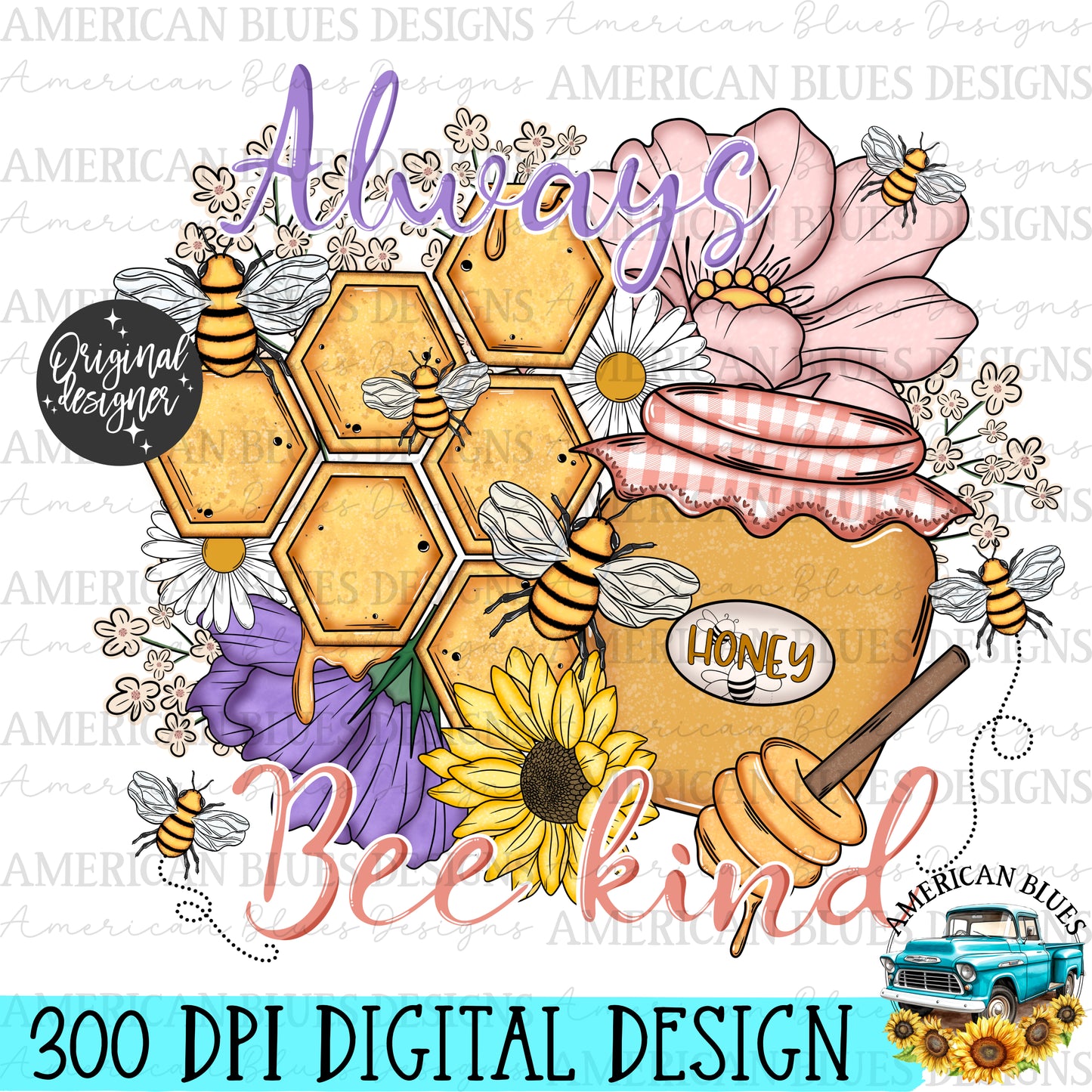 Always Bee Kind digital design | American Blues Designs