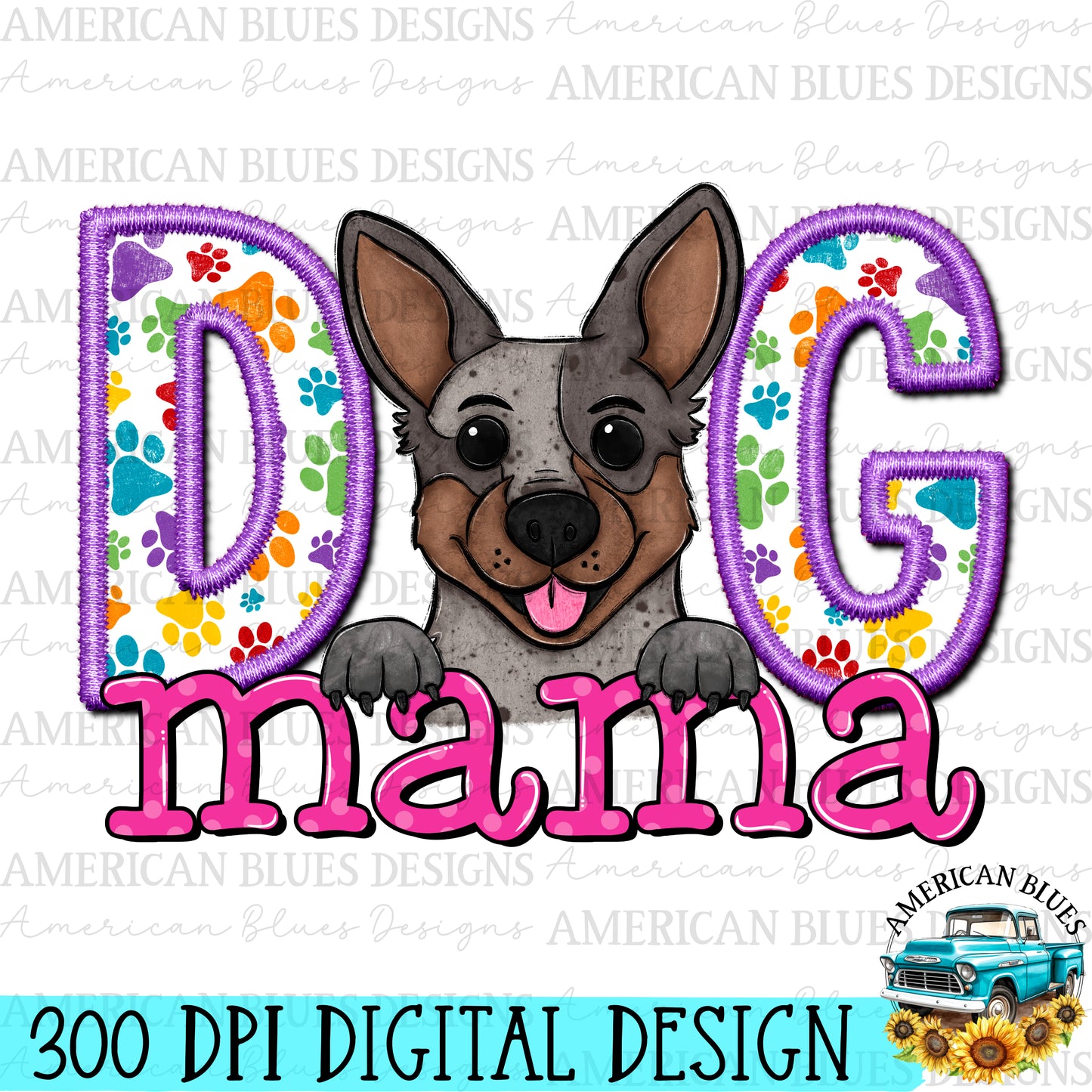 Dog mama Cattledog digital design | American Blues Design