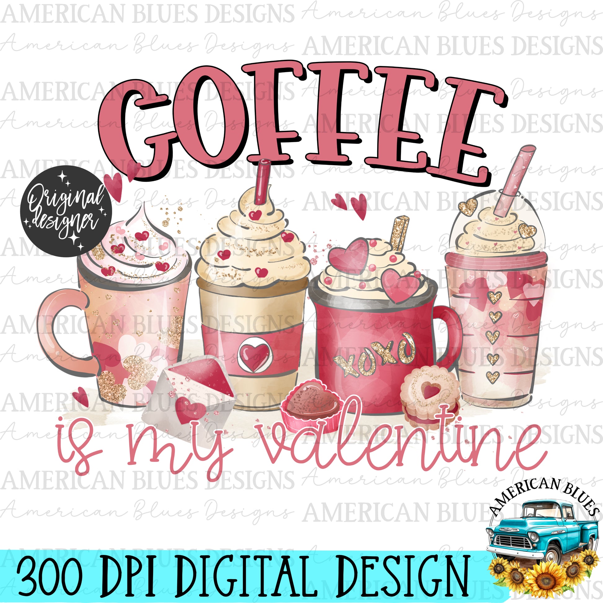 Coffee is my Valentine digital design | American Blues Designs