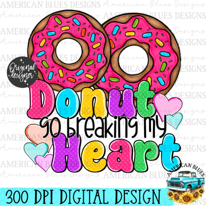 Donut go breaking my heart | American Blues Designs