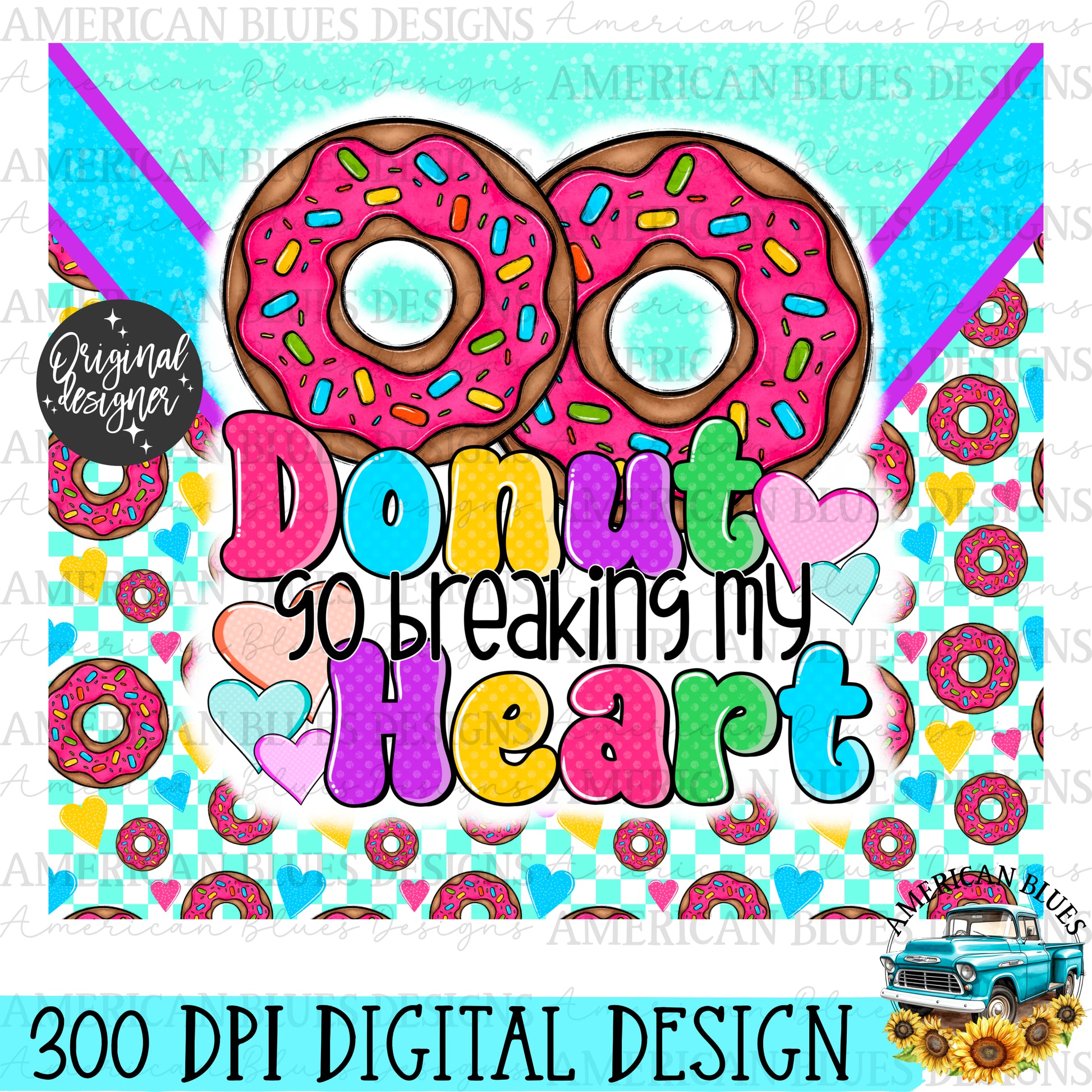 Donut go breaking my heart 20 oz tumbler wrap | American Blues Designs