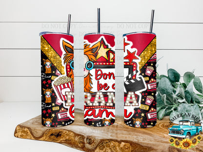 Don't be a drama llama 20 oz tumbler wrap