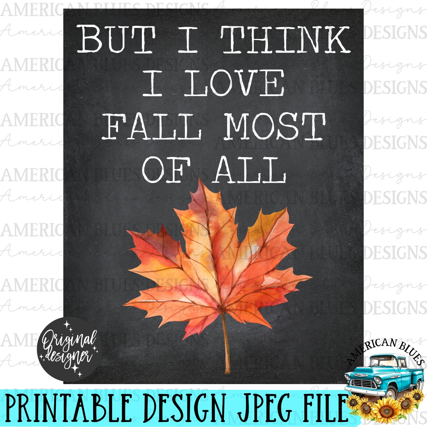 But I think I love fall most of all printable | American Blues Designs