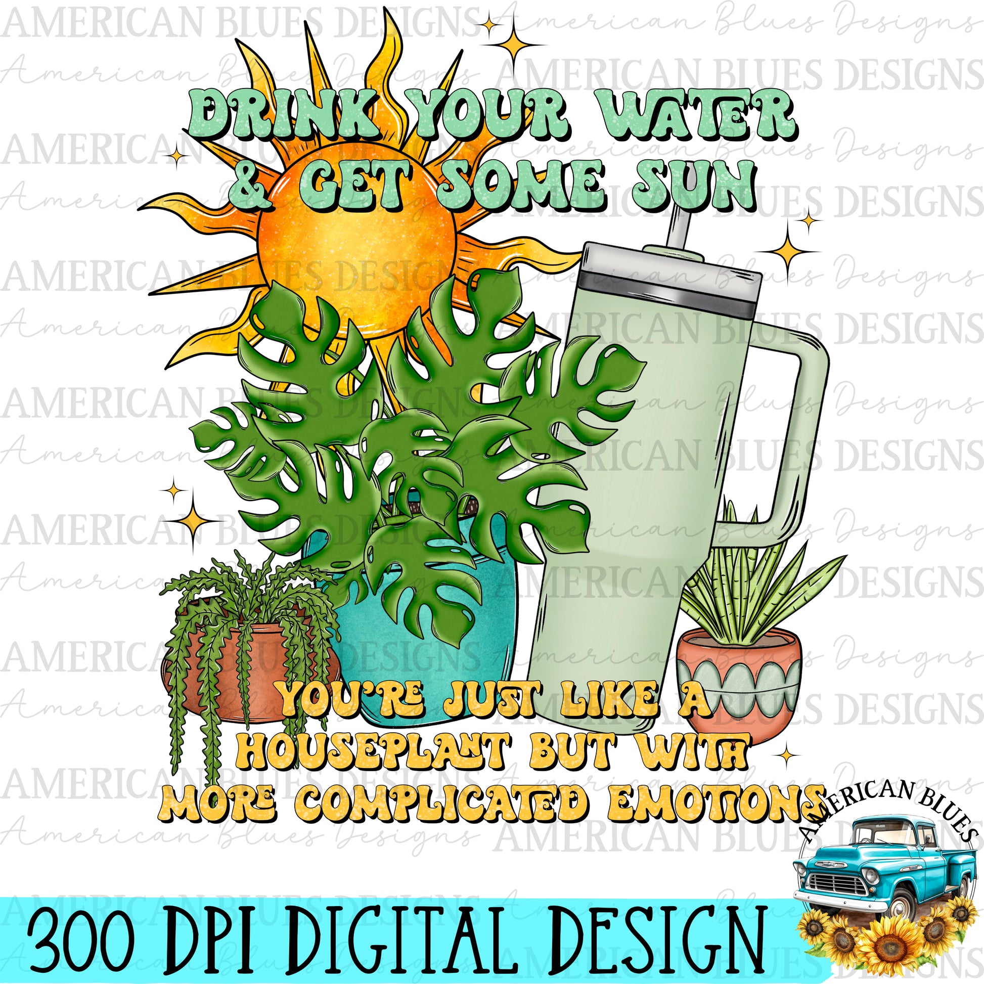 Drink your water and get some sun digital design | American Blues Designs