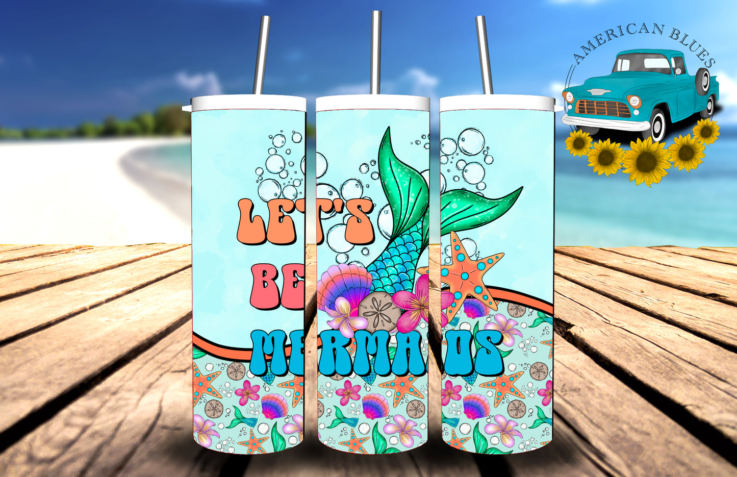 Let's be Mermaid- 20 oz straight tumbler wrap