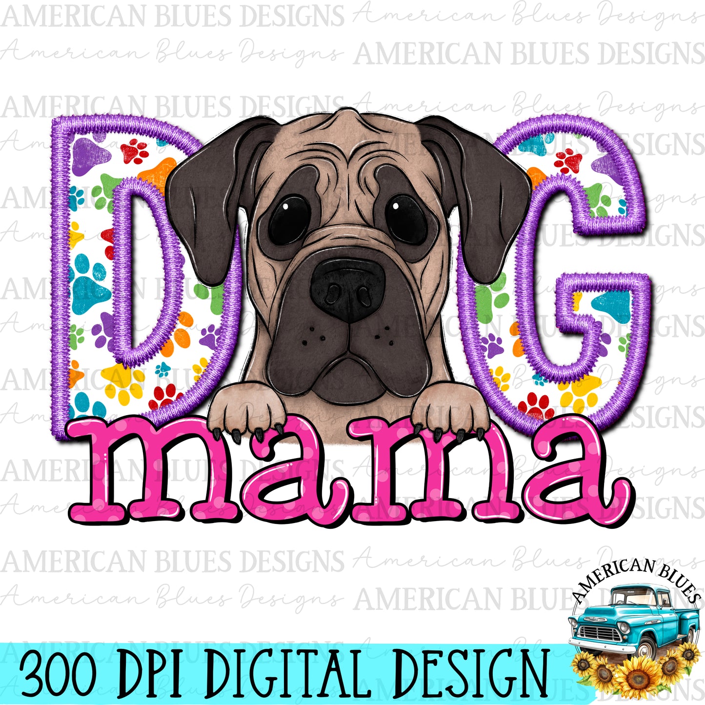 Dog mama Mastiff digital design | American Blues Design