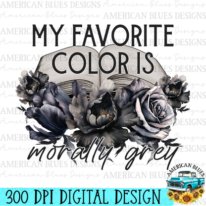 My favorite color is morally grey digital design | American Blues Designs