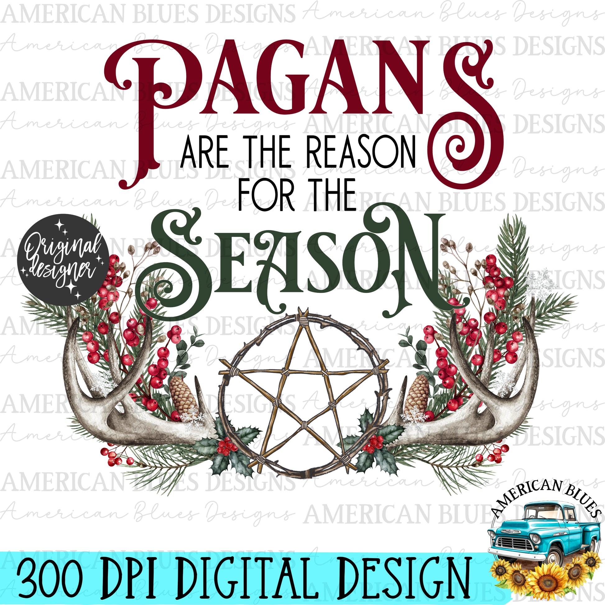 Pagans are the reason for the Season digital designs | American Blues Designs