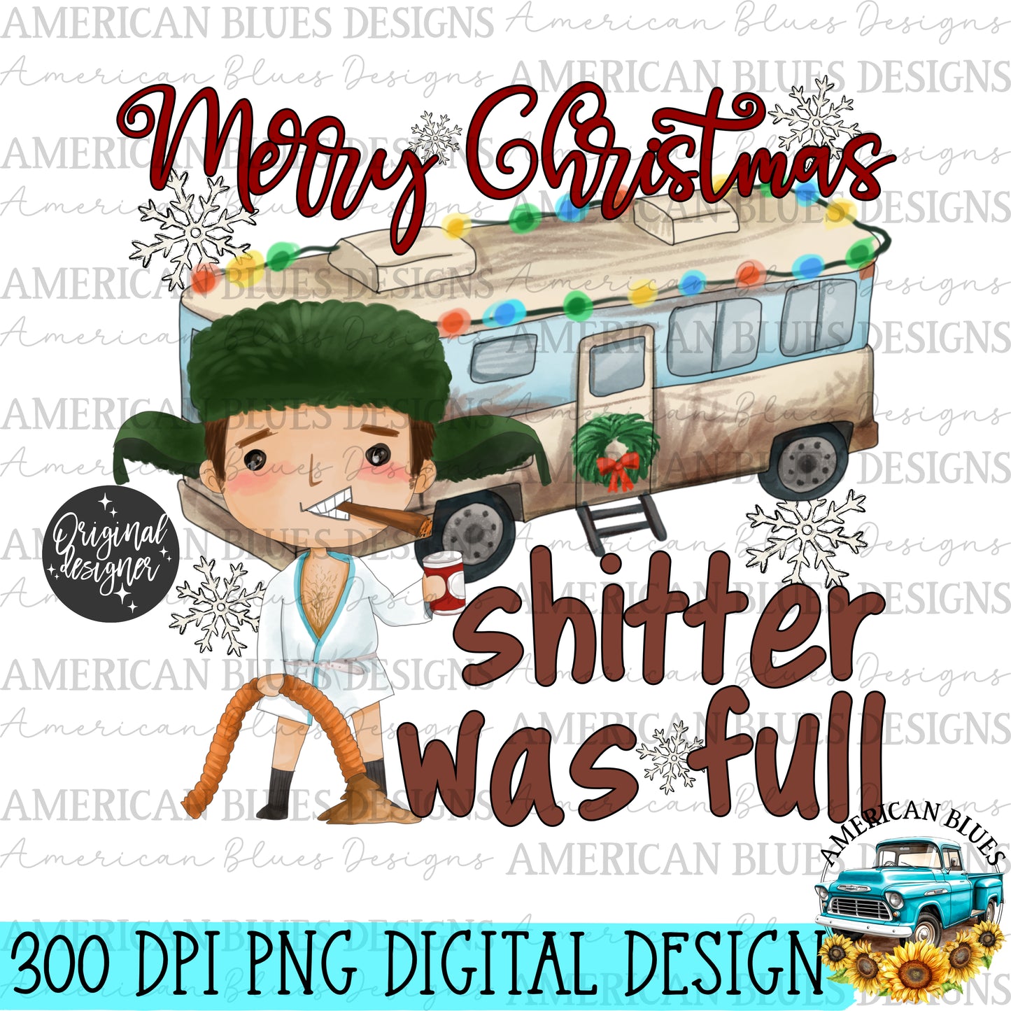 Merry Christmas, Shitter was full  digital design | American Blues Designs