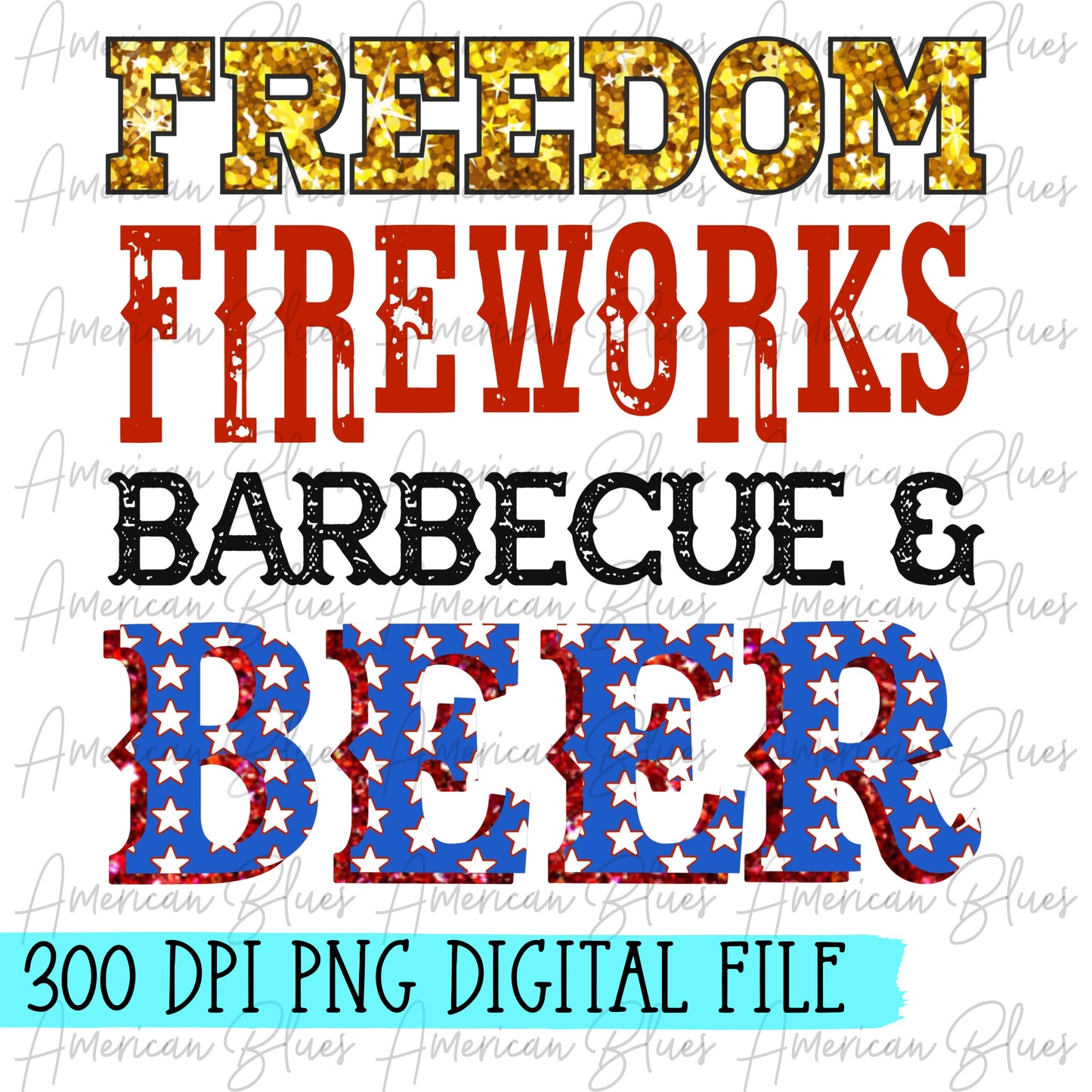 Freedom, fireworks, BBQ beer DIGITAL